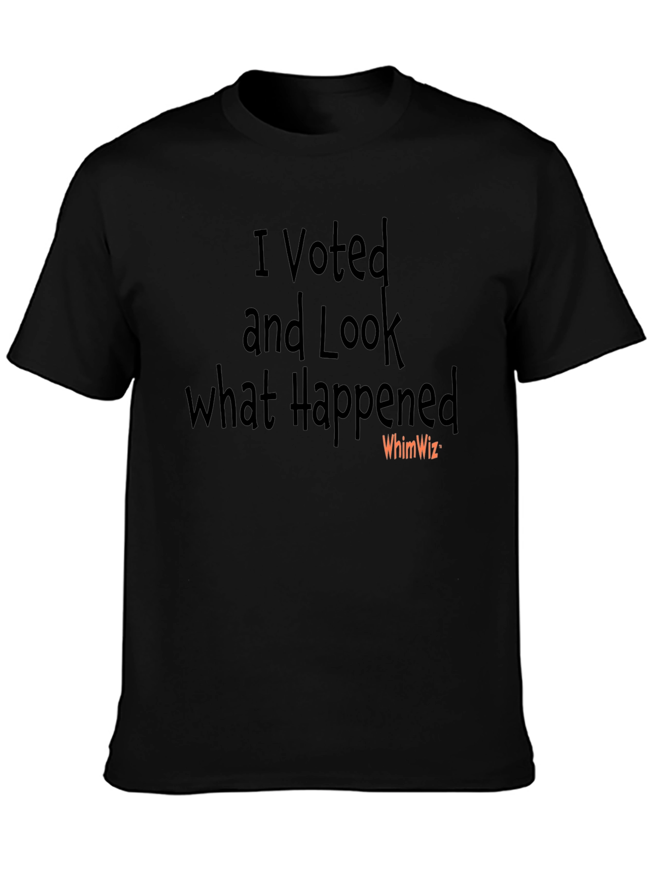 I Voted and Look What Happened T-Shirt