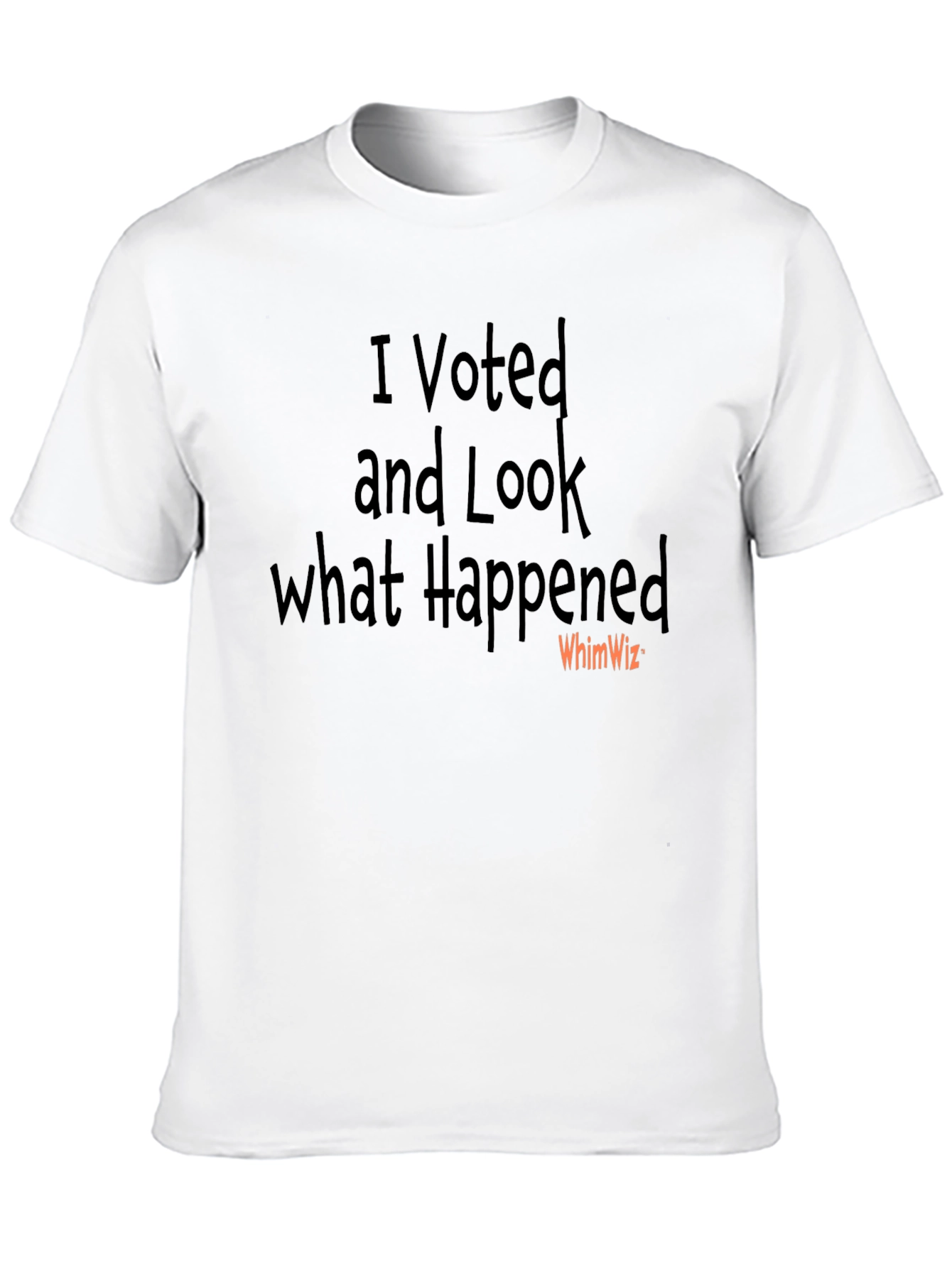 I Voted and Look What Happened T-Shirt