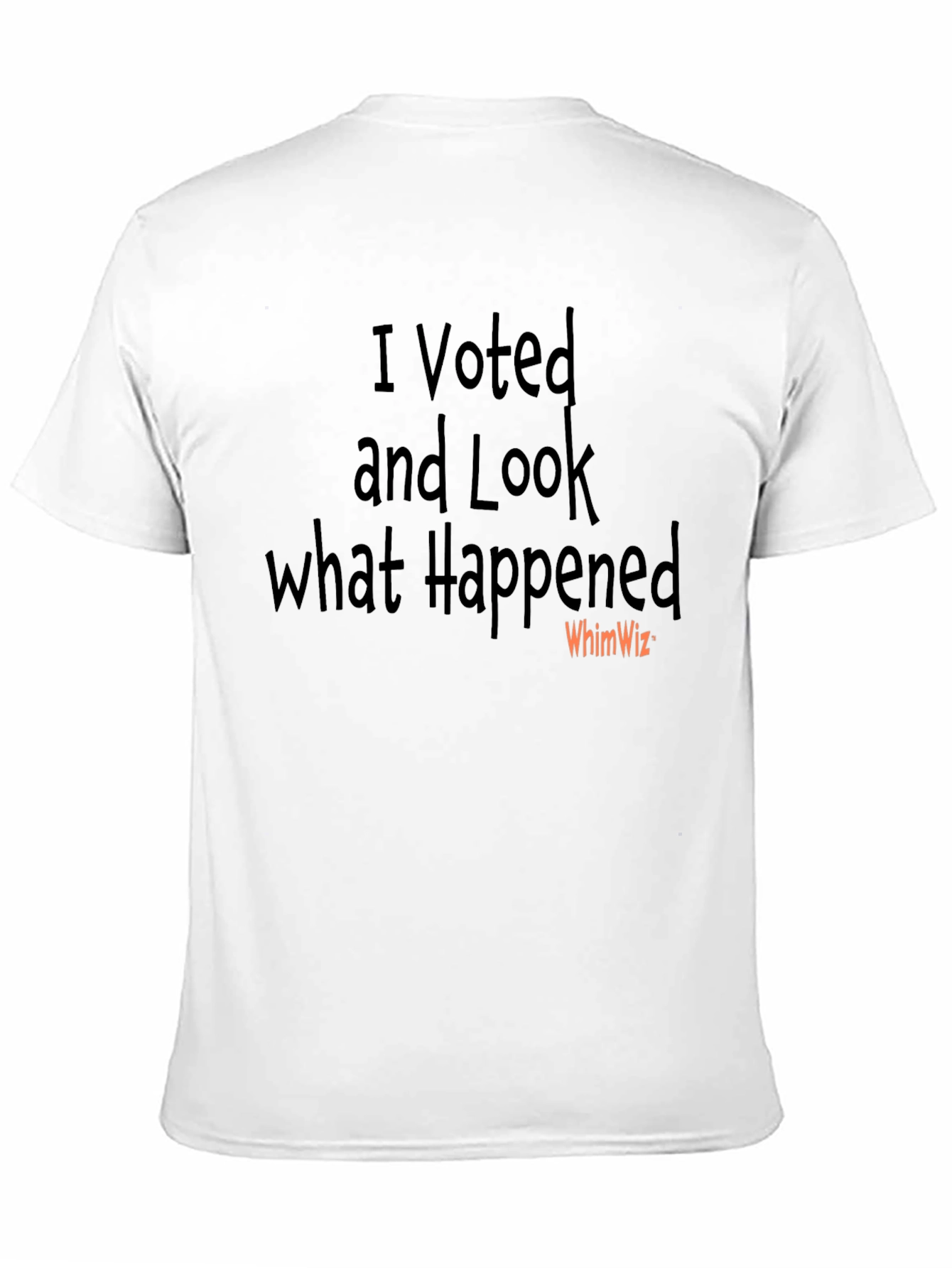 I Voted and Look What Happened T-Shirt