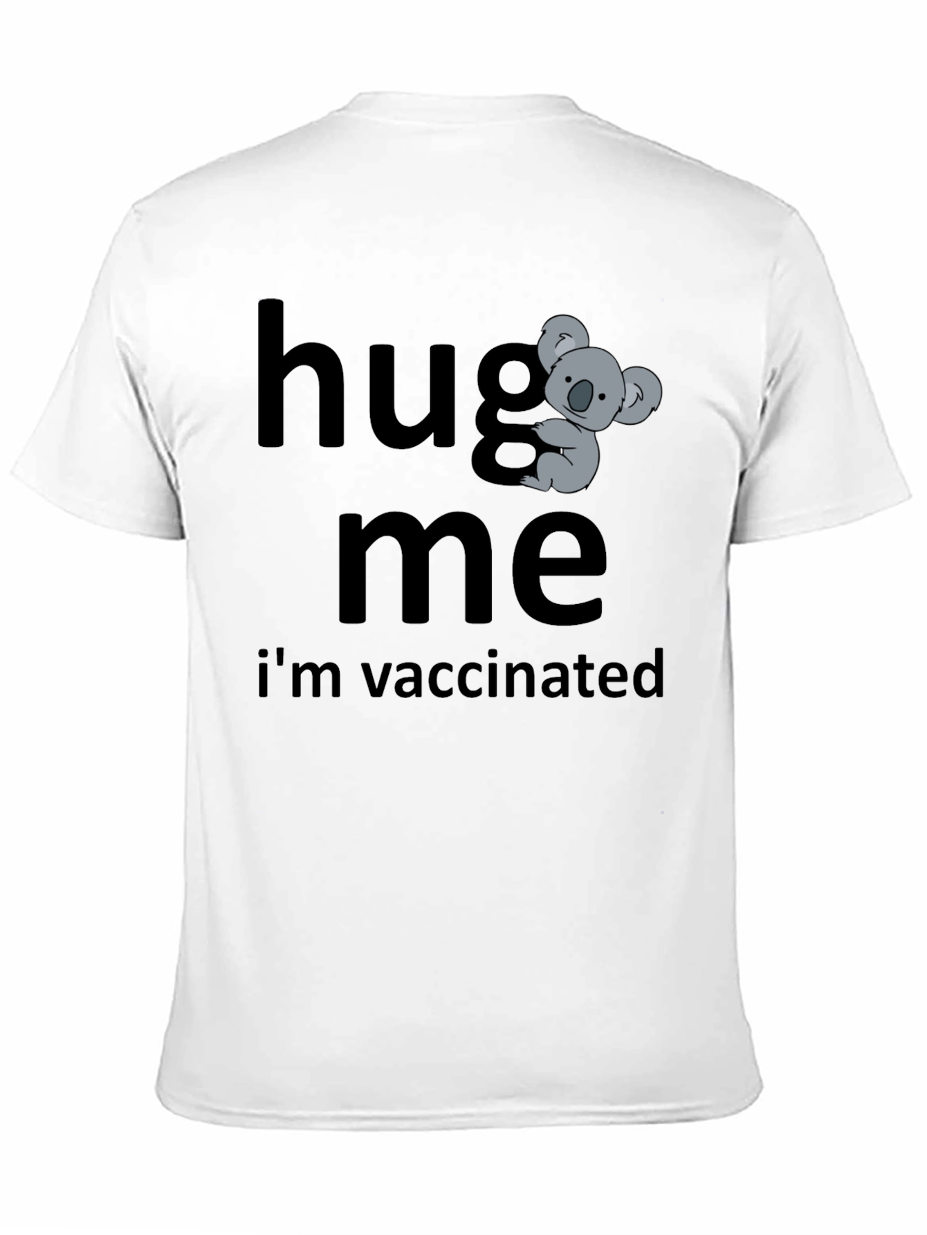 Hug Me Im Vaccinated Koala Bear T-Shirt