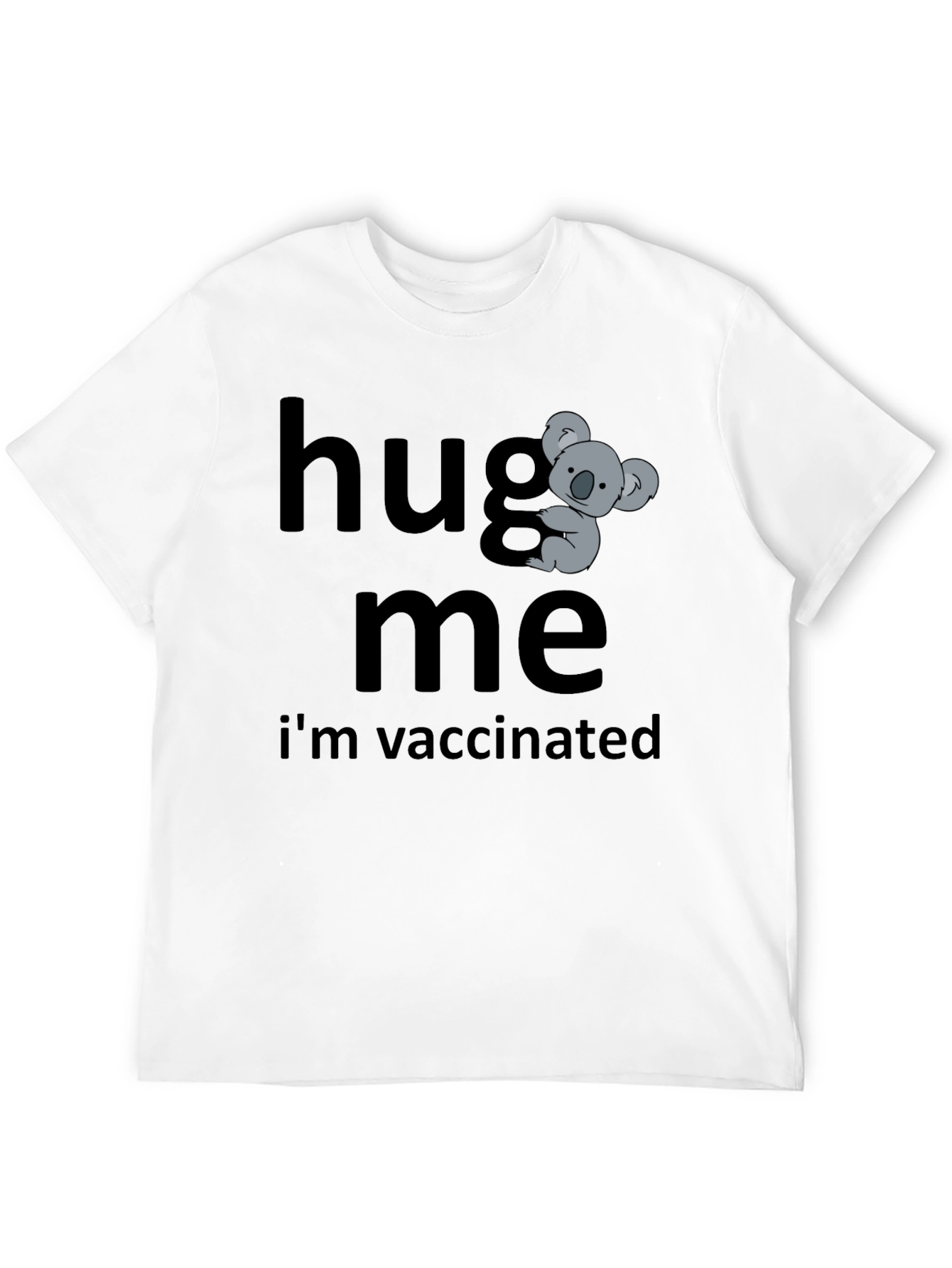 Hug Me Im Vaccinated Koala Bear T-Shirt
