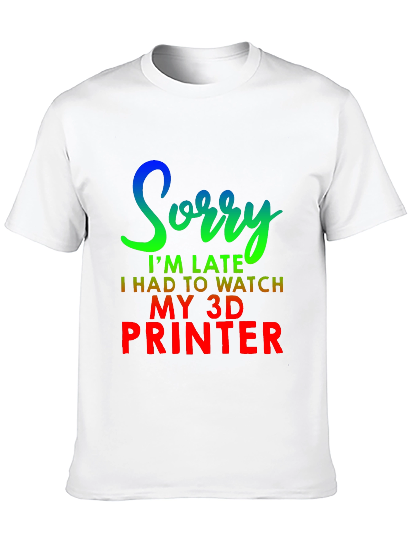 Funny 3D Printer Late T-Shirt
