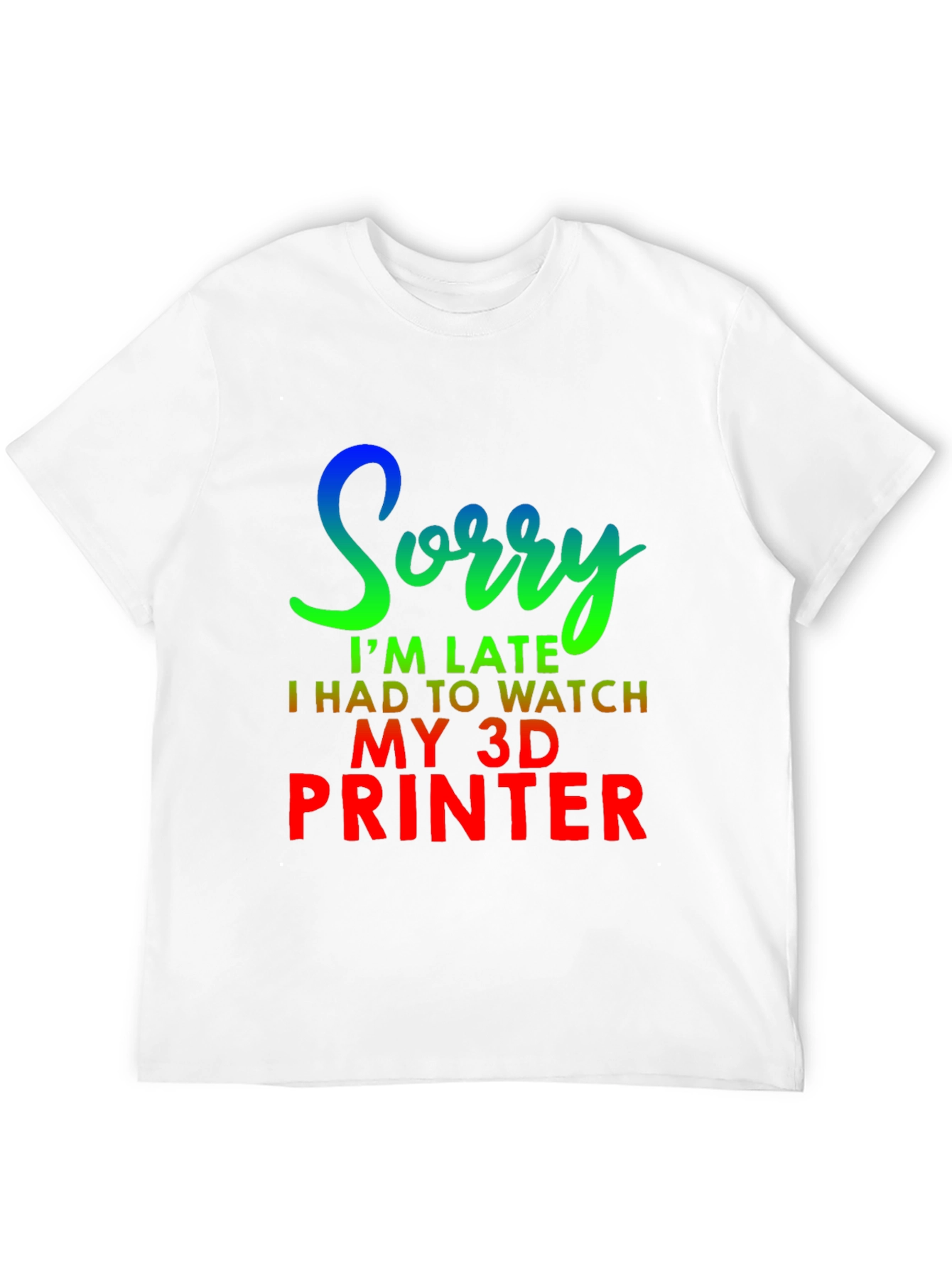 Funny 3D Printer Late T-Shirt
