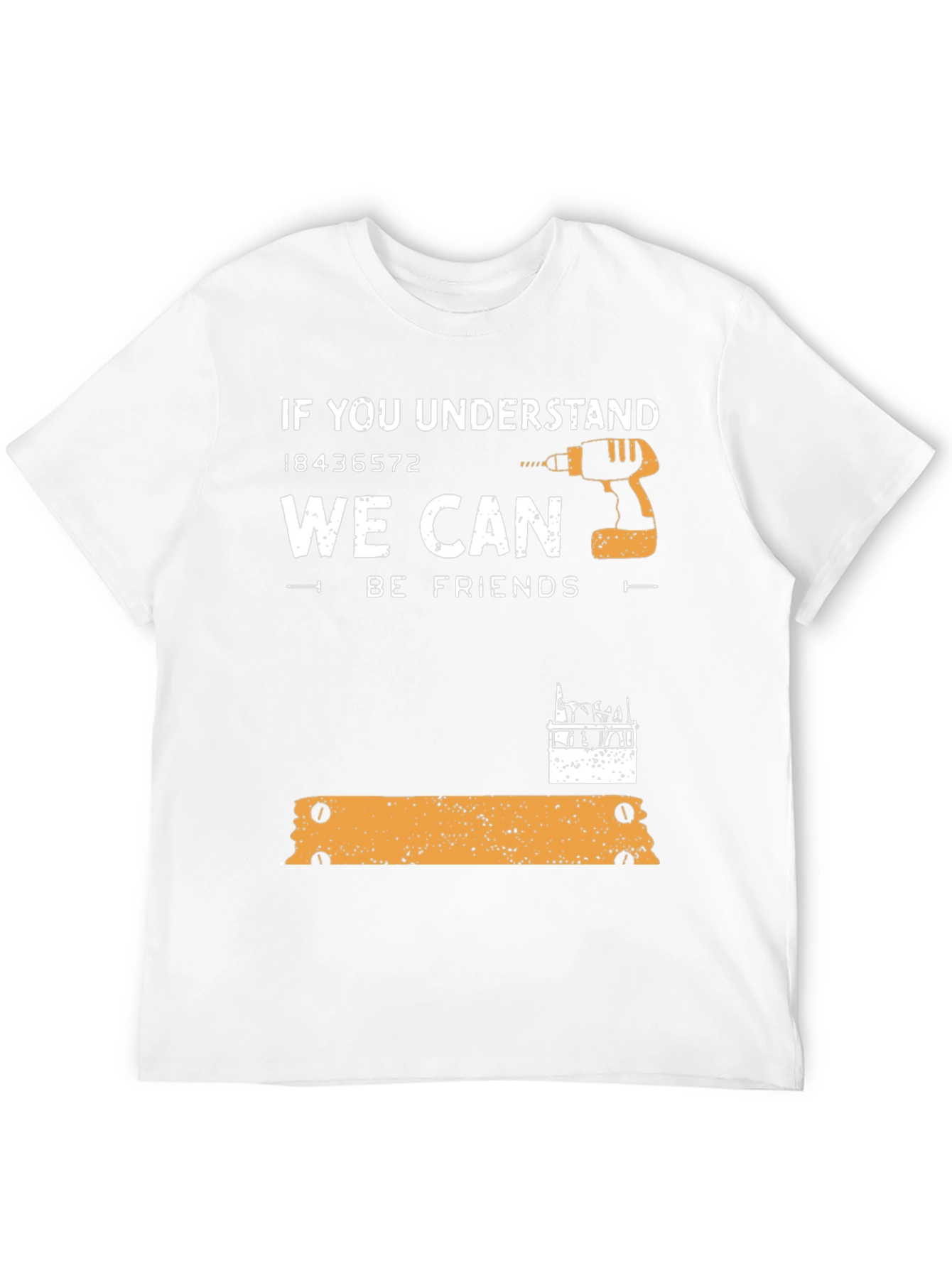 Carpenter Humor Graphic Tee - If You Understand