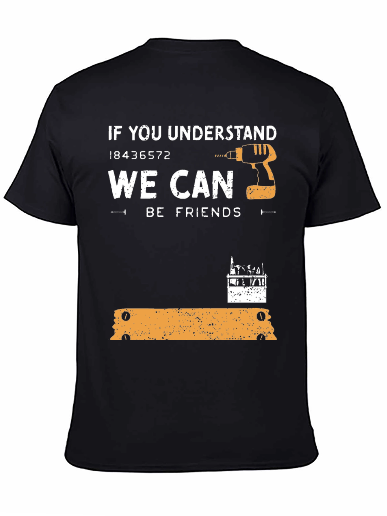 Carpenter Humor Graphic Tee - If You Understand