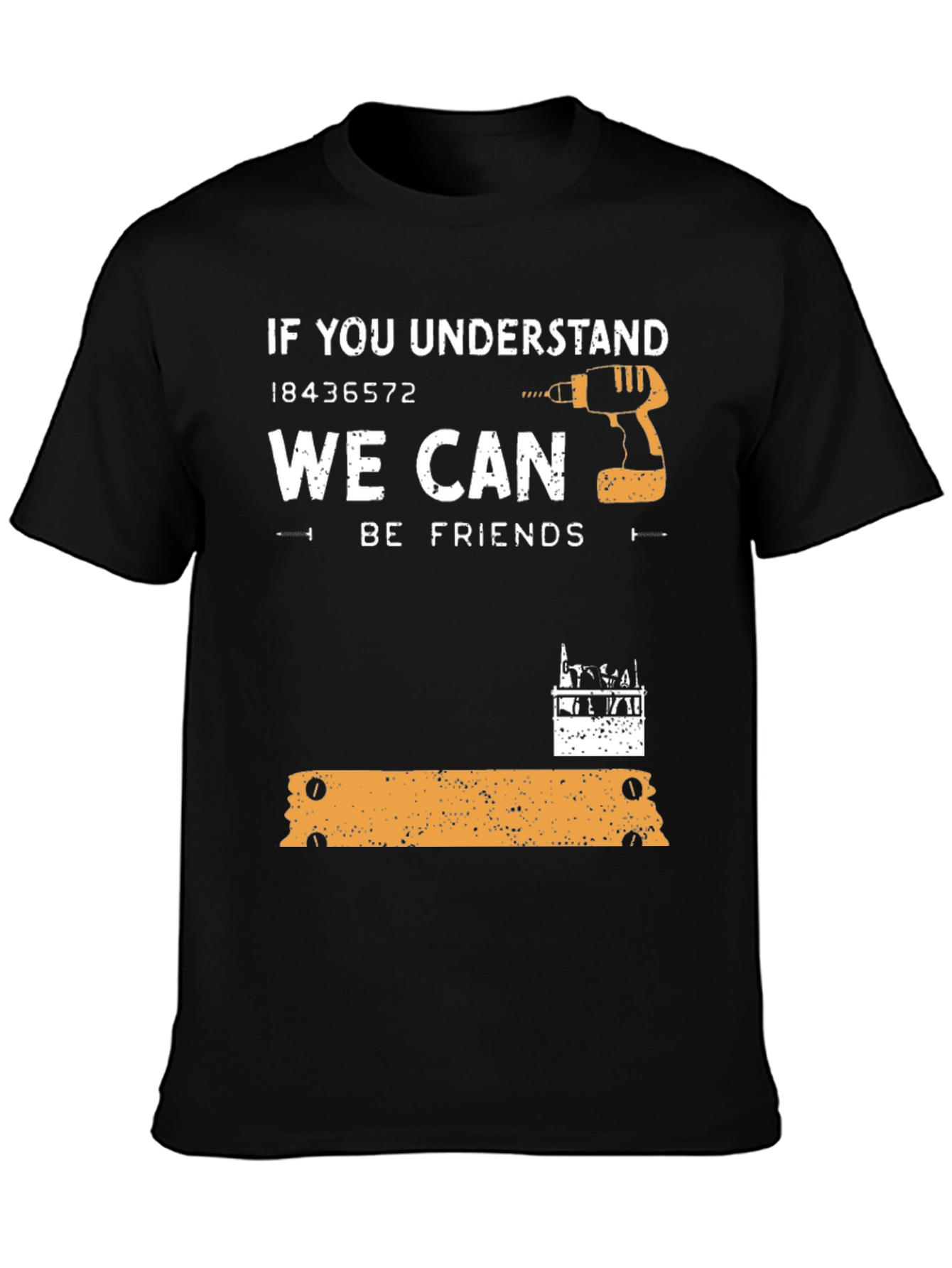Carpenter Humor Graphic Tee - If You Understand