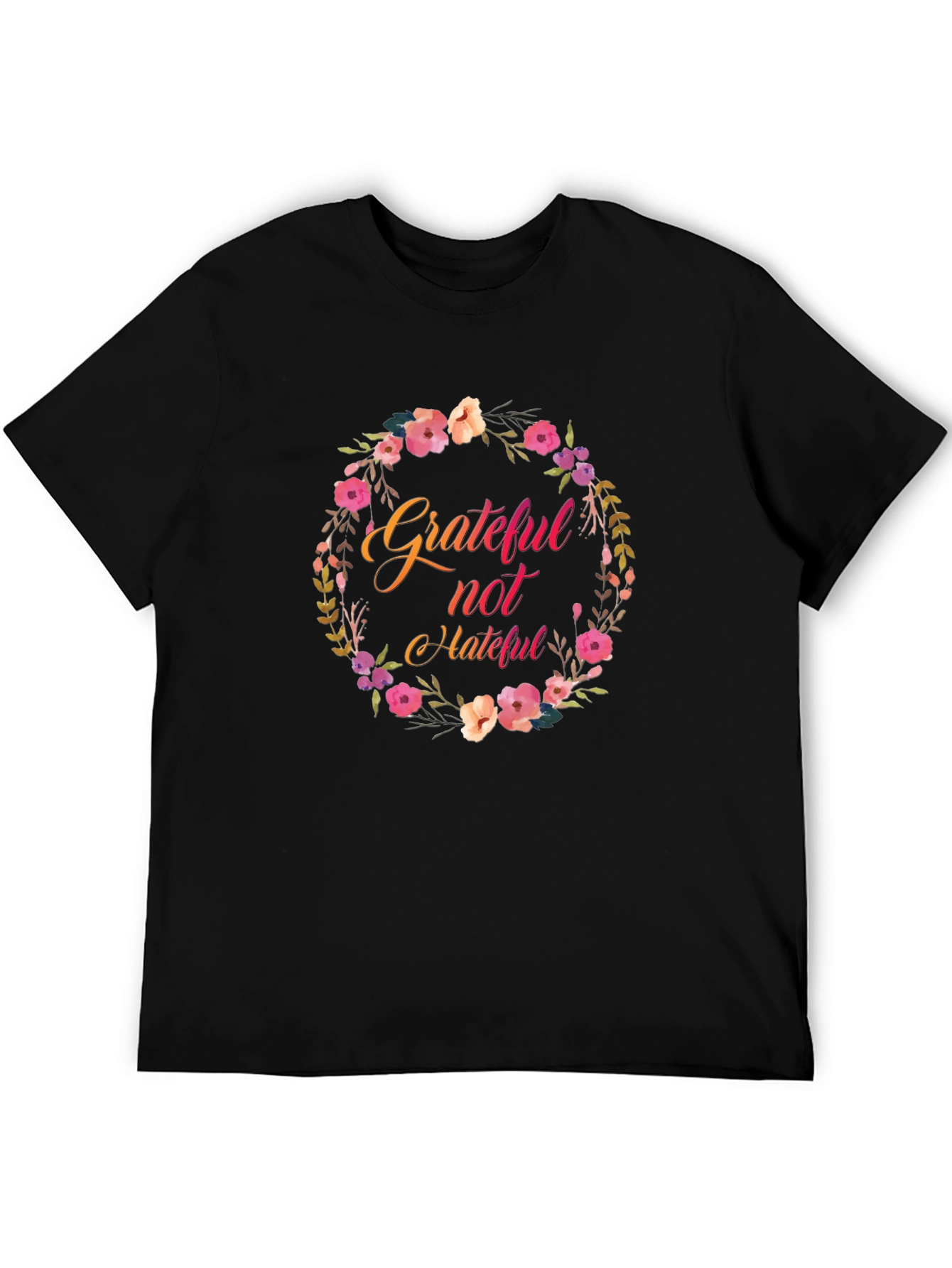 Grateful Not Hateful Floral Wreath Black T-Shirt