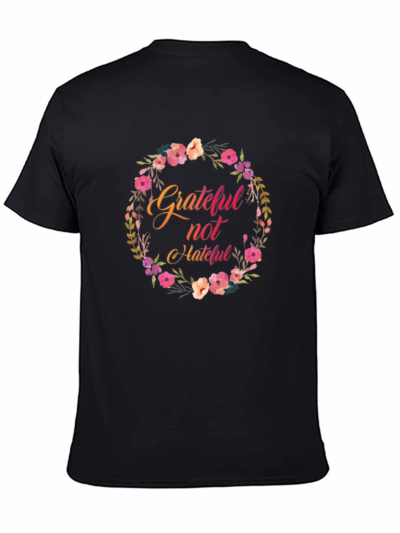 Grateful Not Hateful Floral Wreath Black T-Shirt