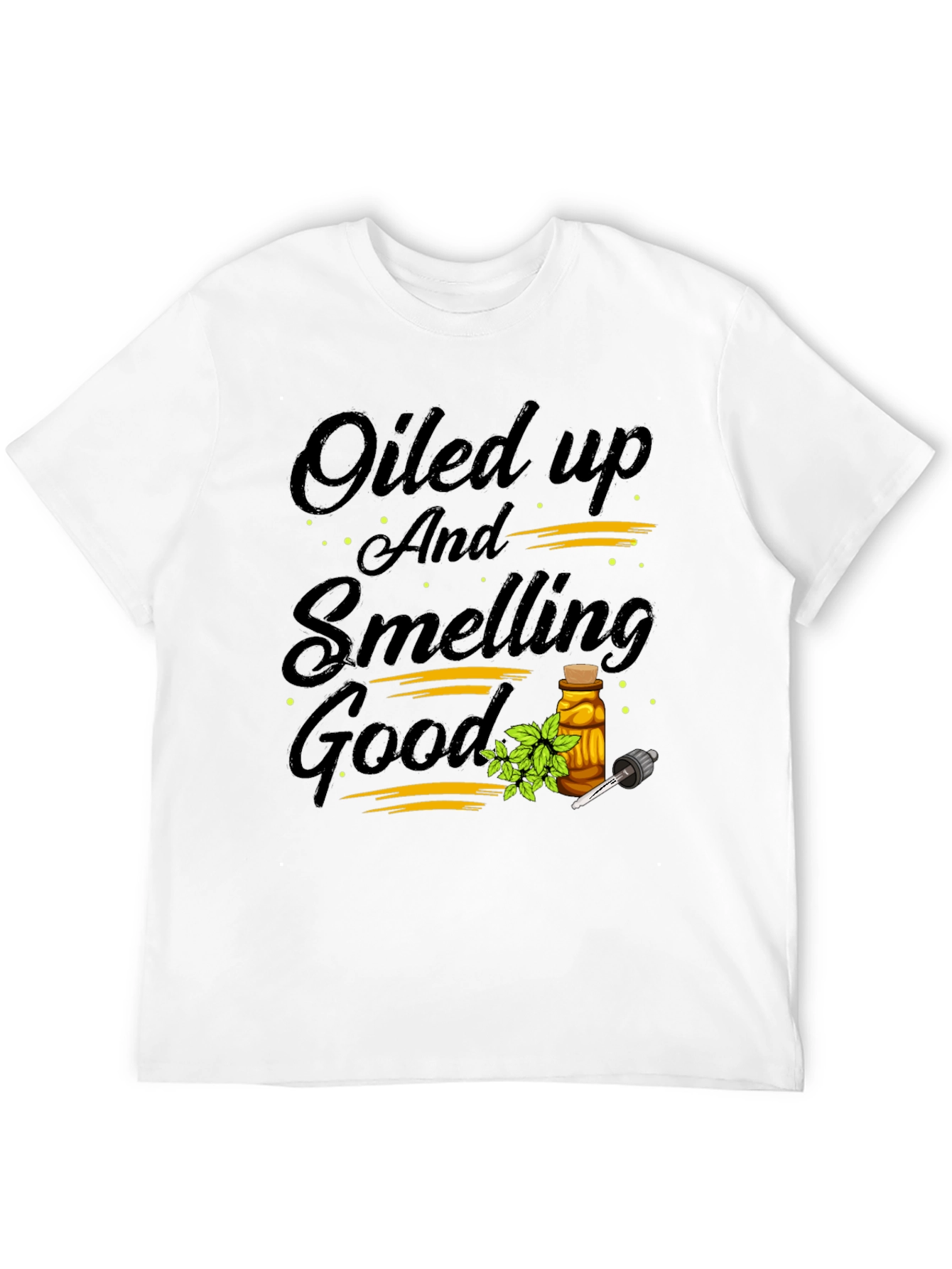 Oiled Up And Smelling Good Graphic Tee