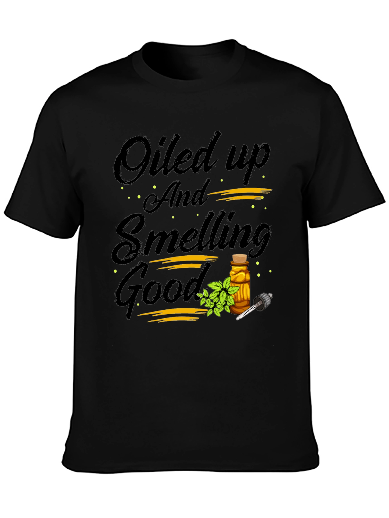 Oiled Up And Smelling Good Graphic Tee