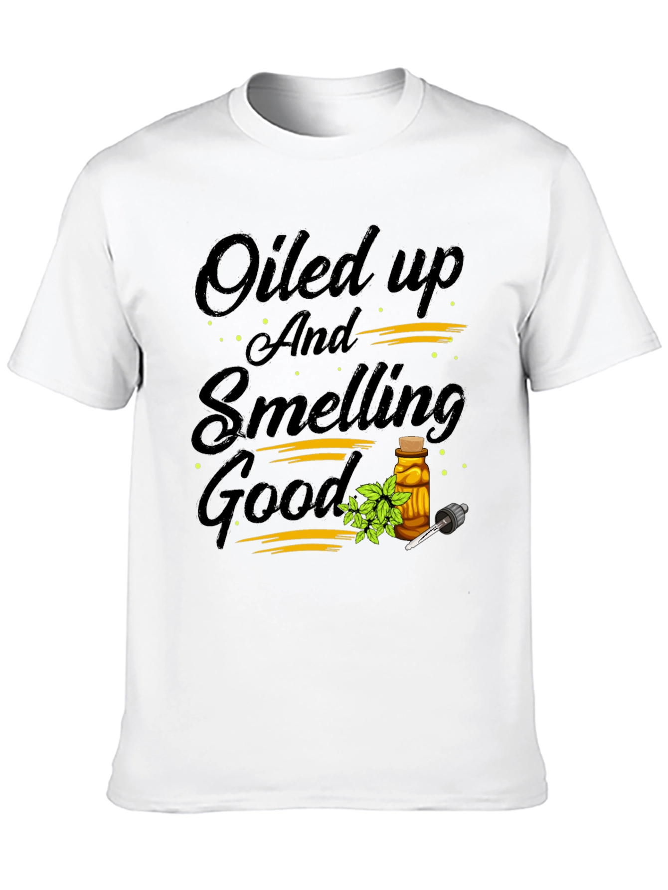 Oiled Up And Smelling Good Graphic Tee