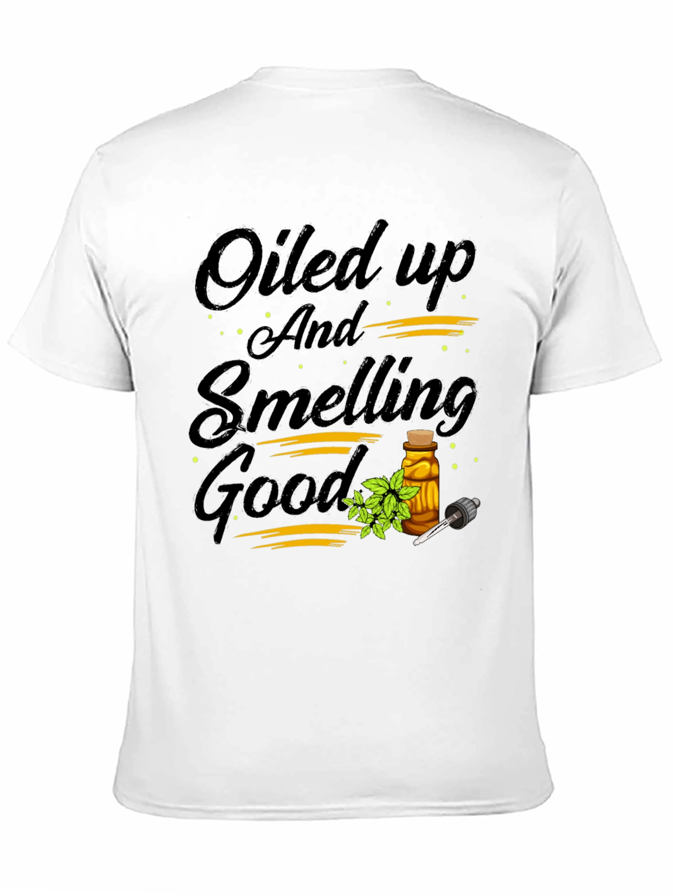 Oiled Up And Smelling Good Graphic Tee