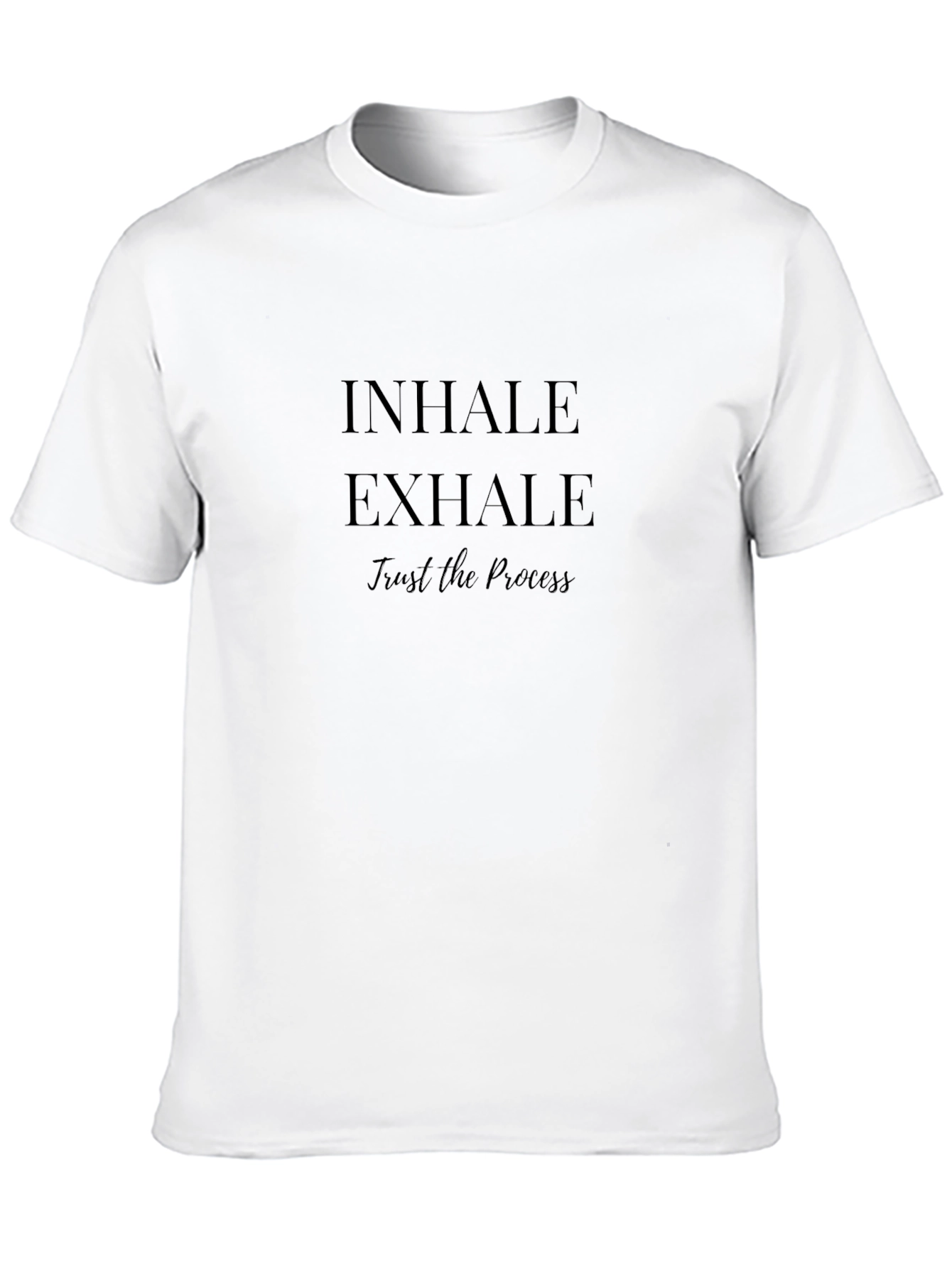 Inhale Exhale Trust the Process T-Shirt