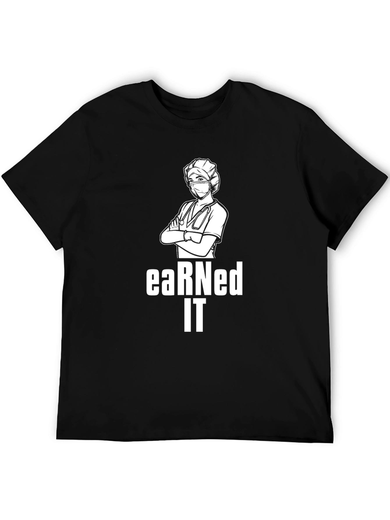 Earned It Nurse Graphic Tee - Black Cotton T-Shirt