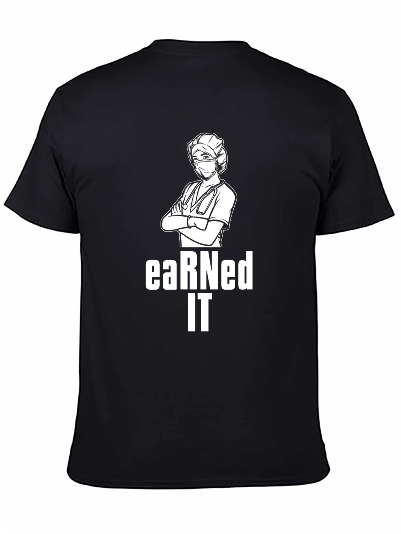 Earned It Nurse Graphic Tee - Black Cotton T-Shirt