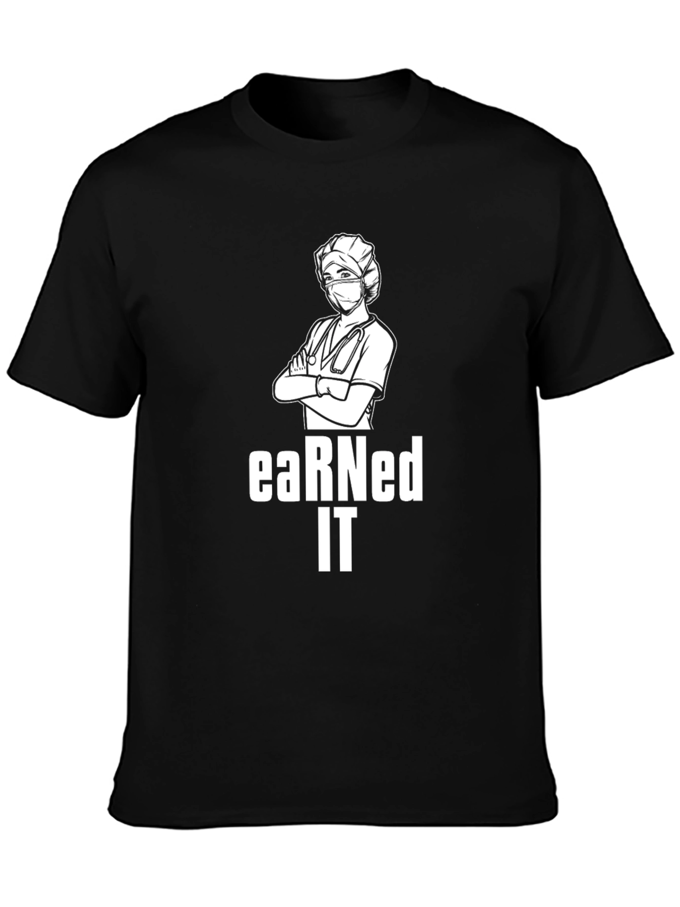 Earned It Nurse Graphic Tee - Black Cotton T-Shirt
