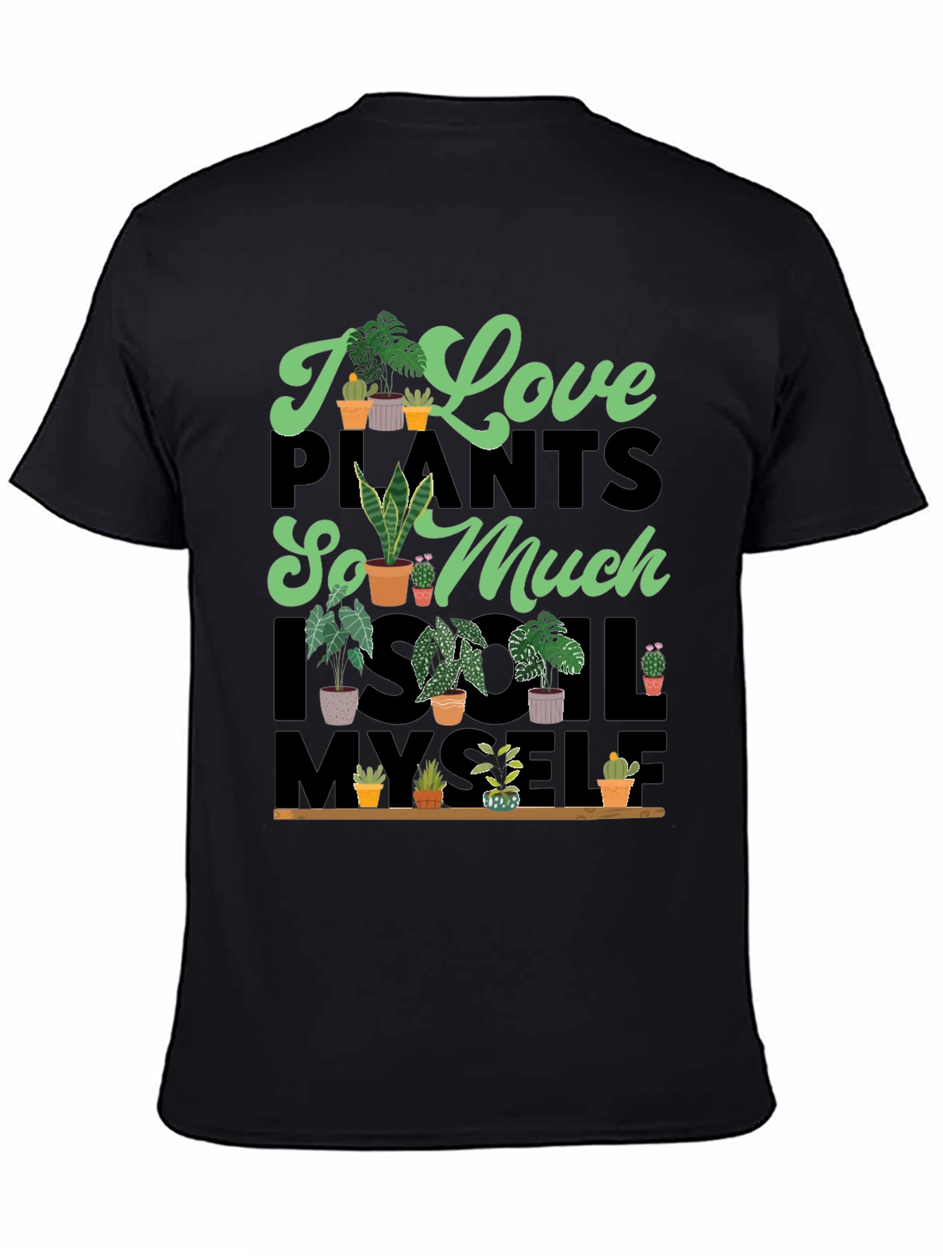 I Love Plants T-Shirt Unique Graphic Tee