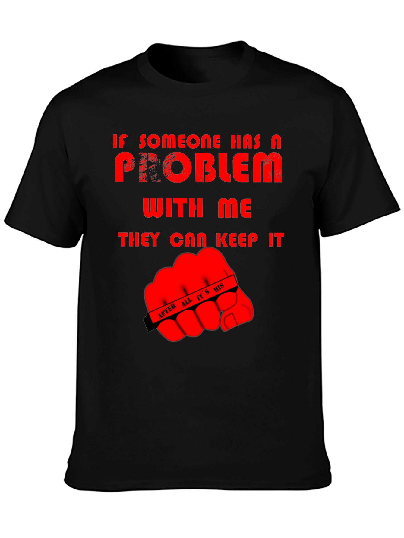 Humorous Graphic Tee: Problem? Keep It!