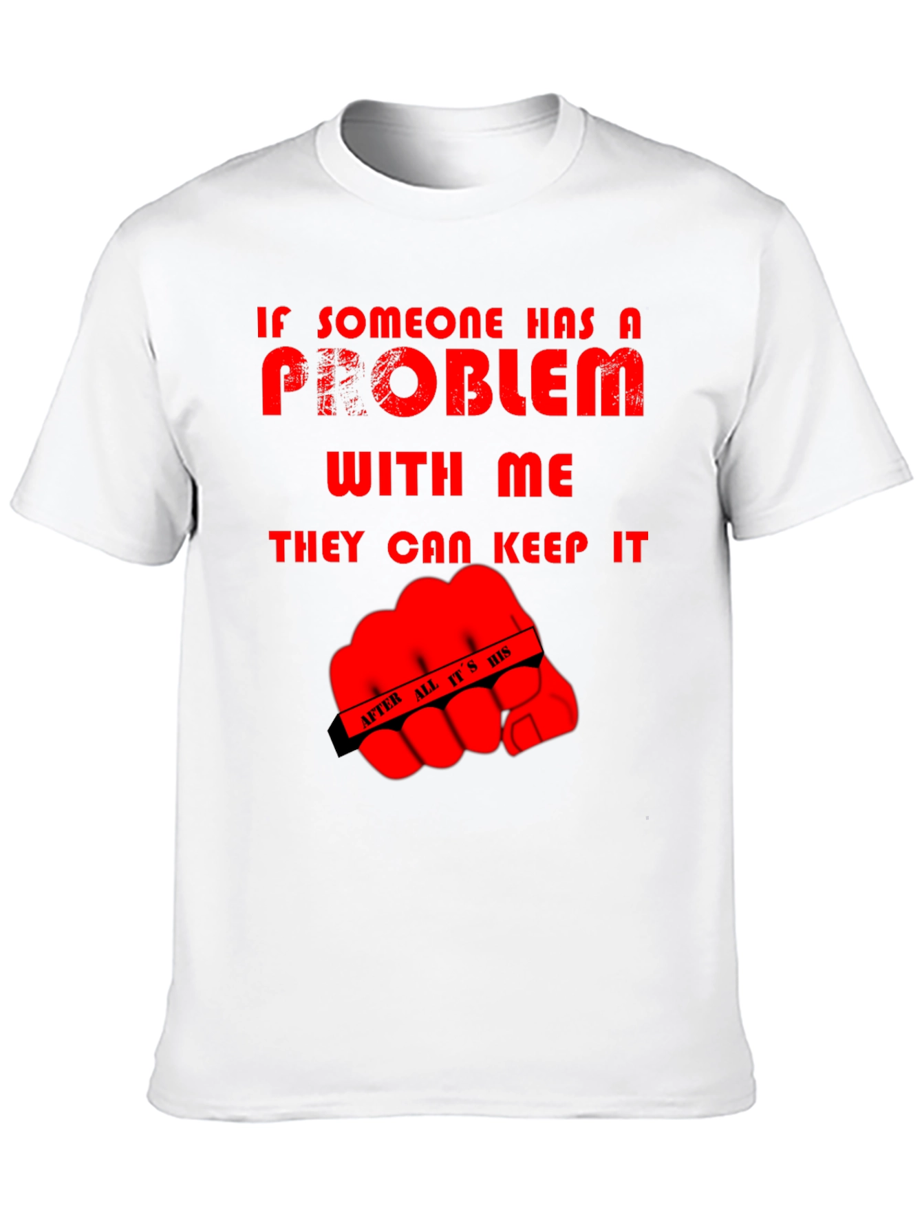 Humorous Graphic Tee: Problem? Keep It!