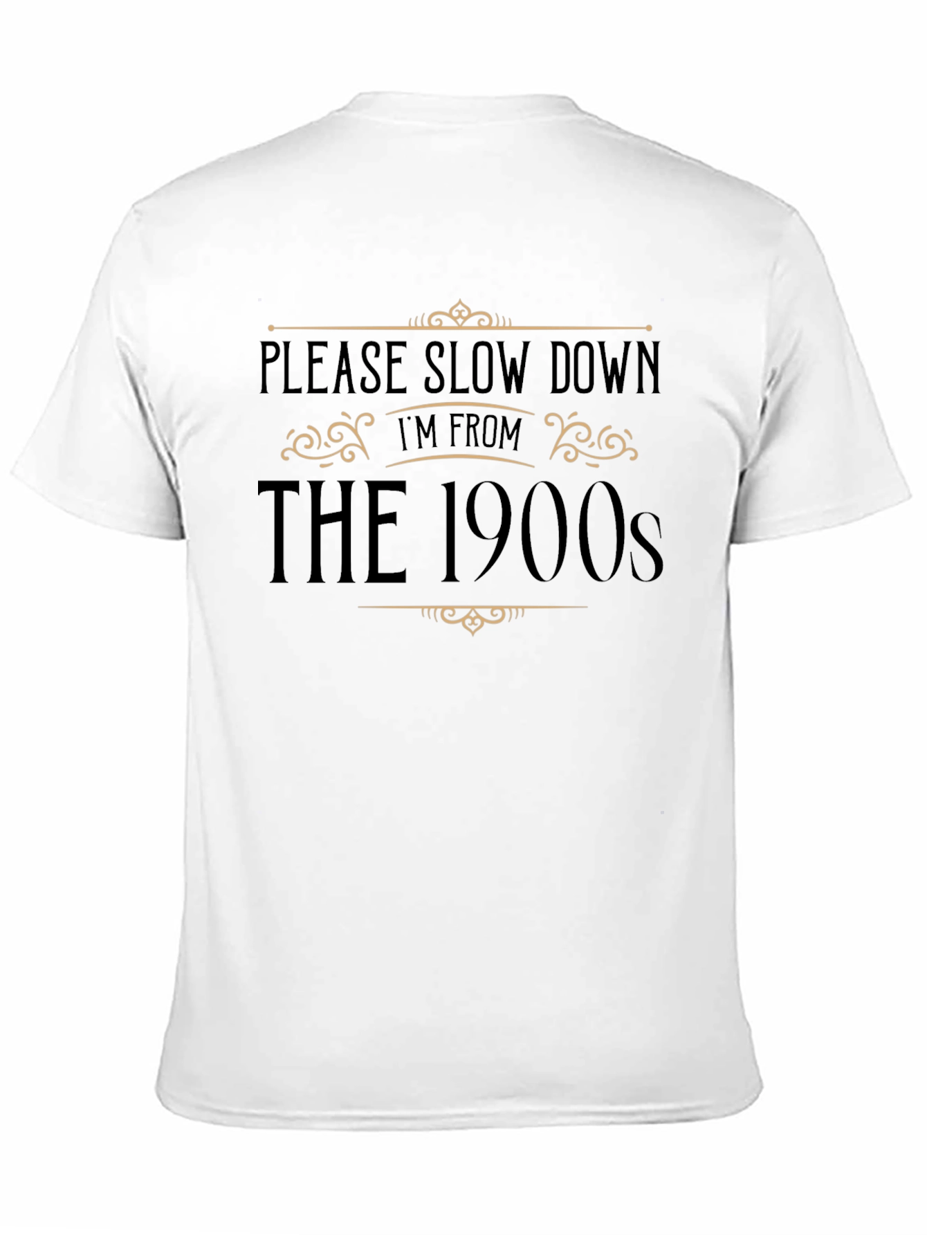 Please Slow Down Im From The 1900s Black T-Shirt