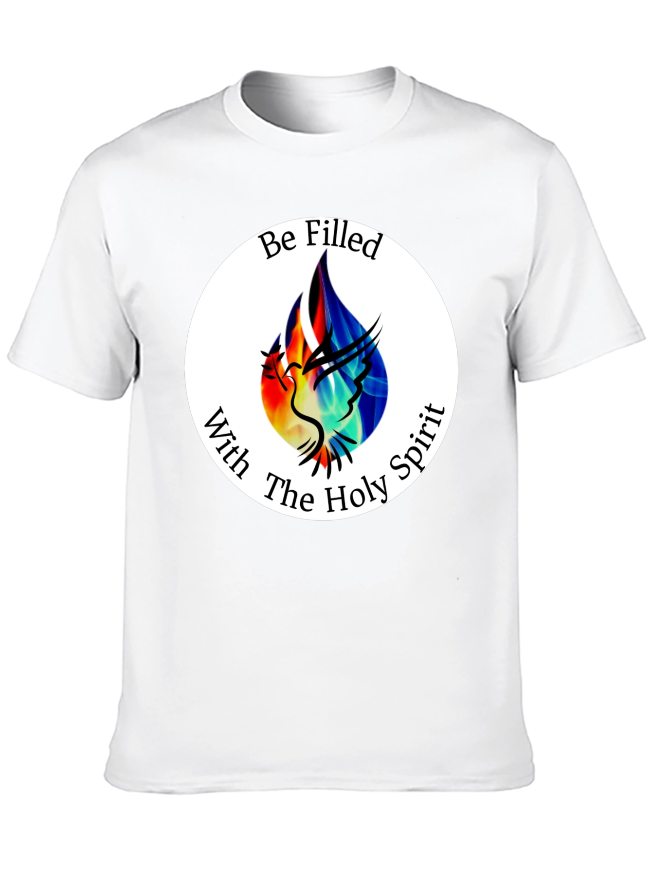 Be Filled With The Holy Spirit T-Shirt