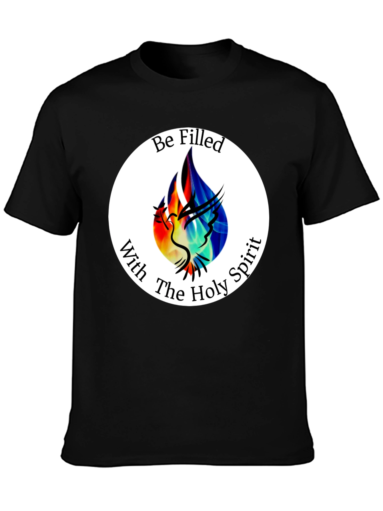 Be Filled With The Holy Spirit T-Shirt