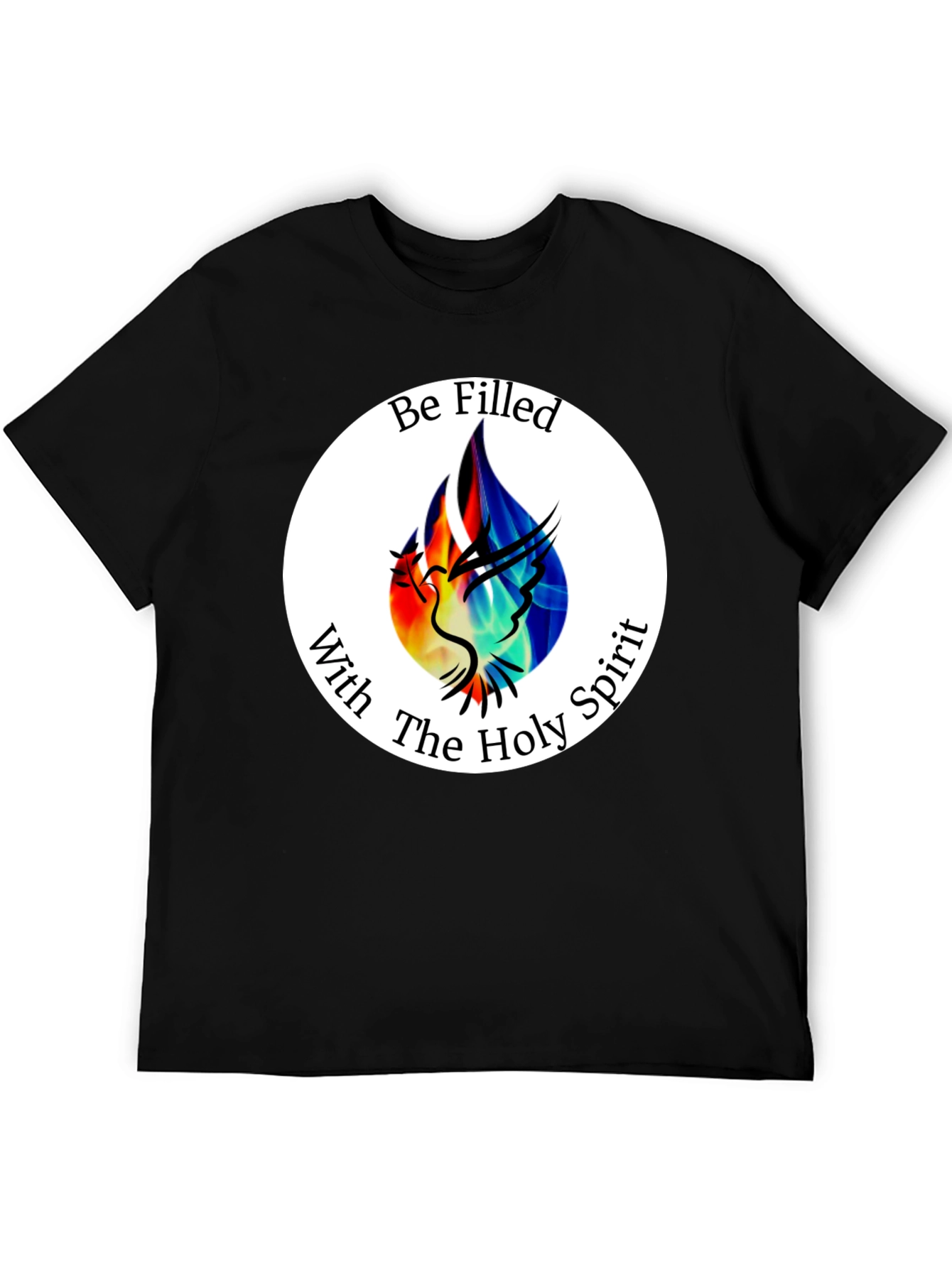 Be Filled With The Holy Spirit T-Shirt
