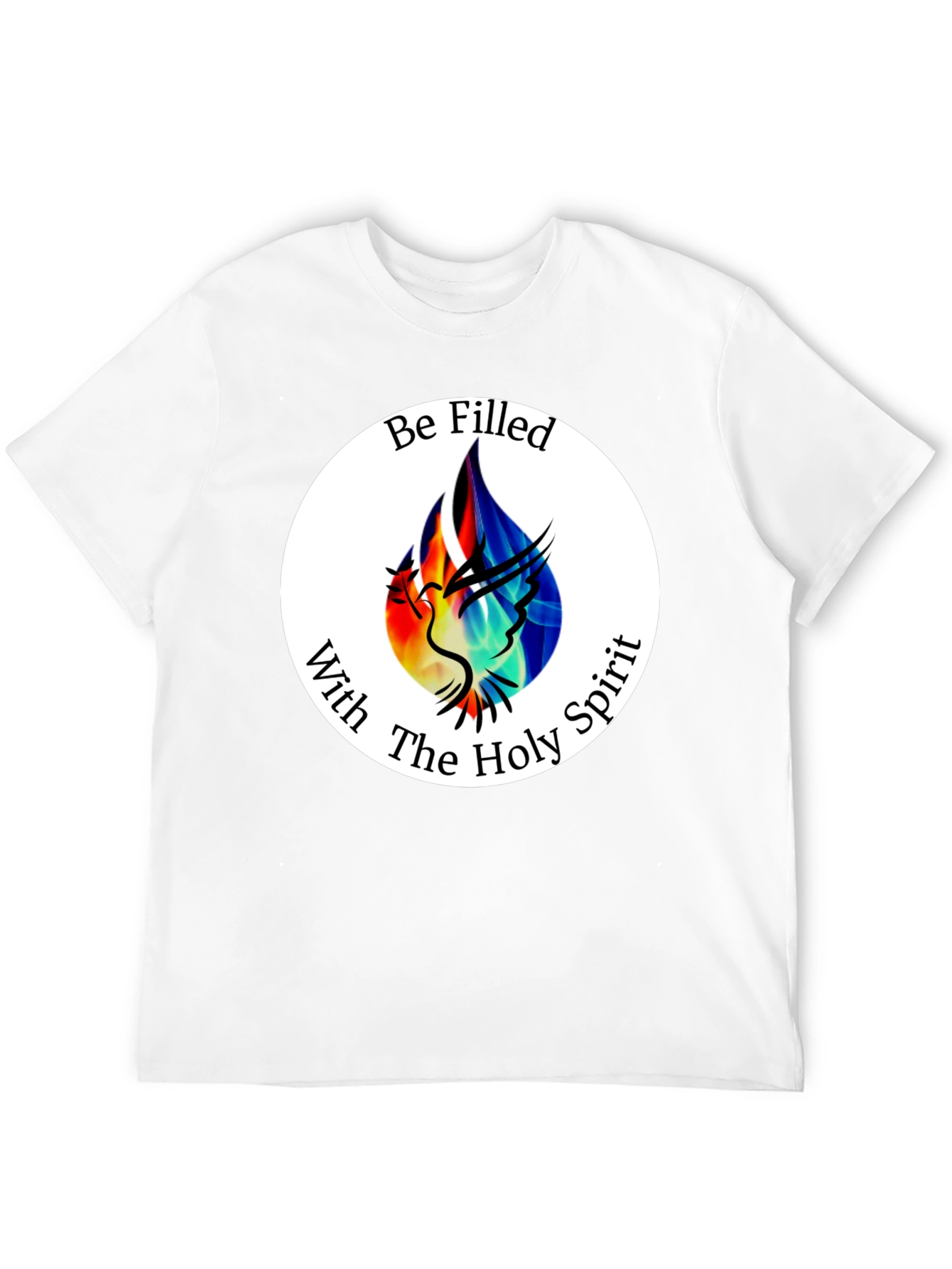 Be Filled With The Holy Spirit T-Shirt