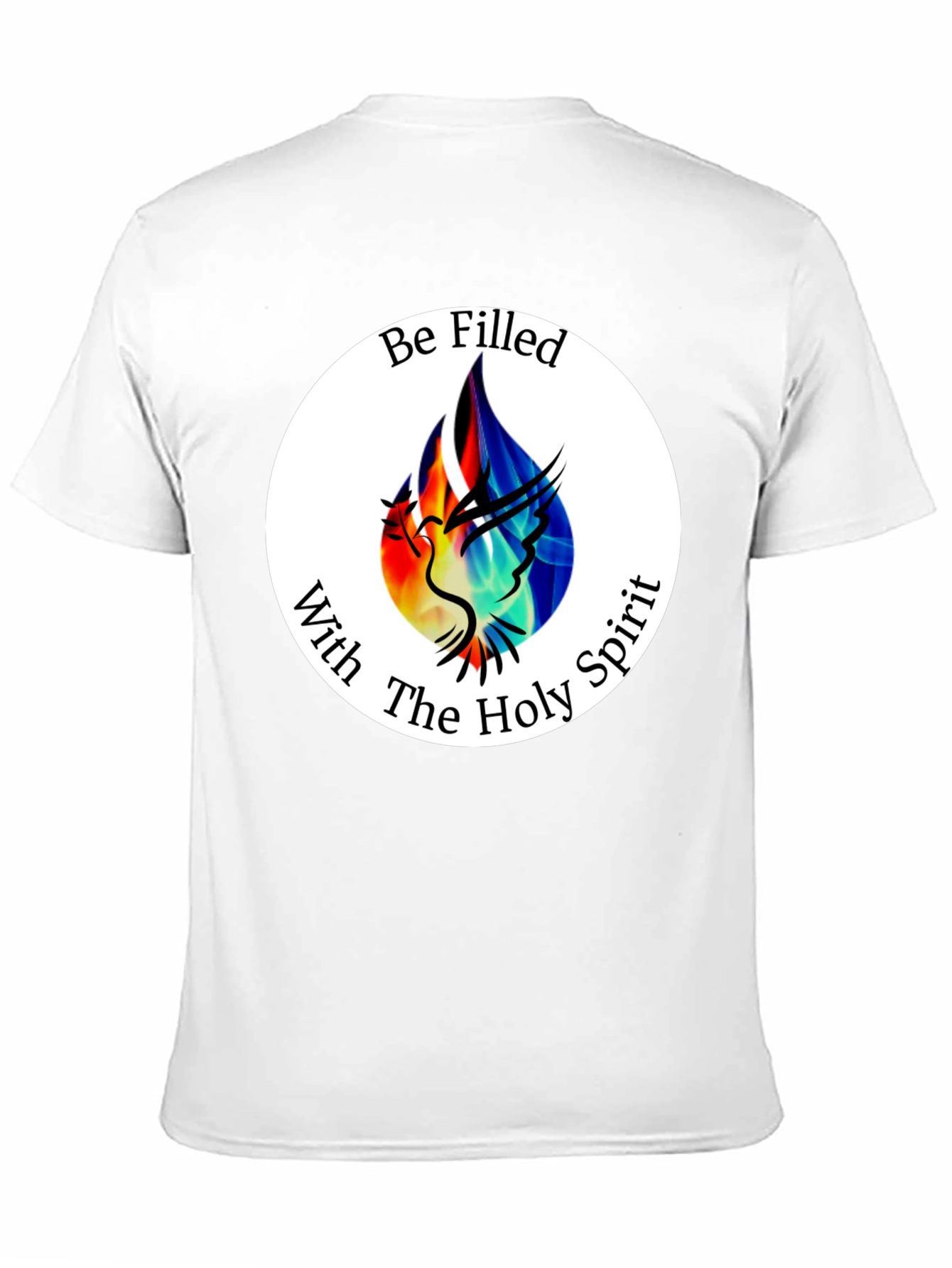 Be Filled With The Holy Spirit T-Shirt