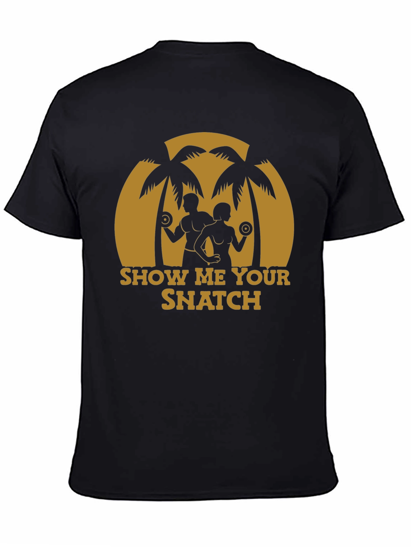 Show Me Your Snatch T-Shirt