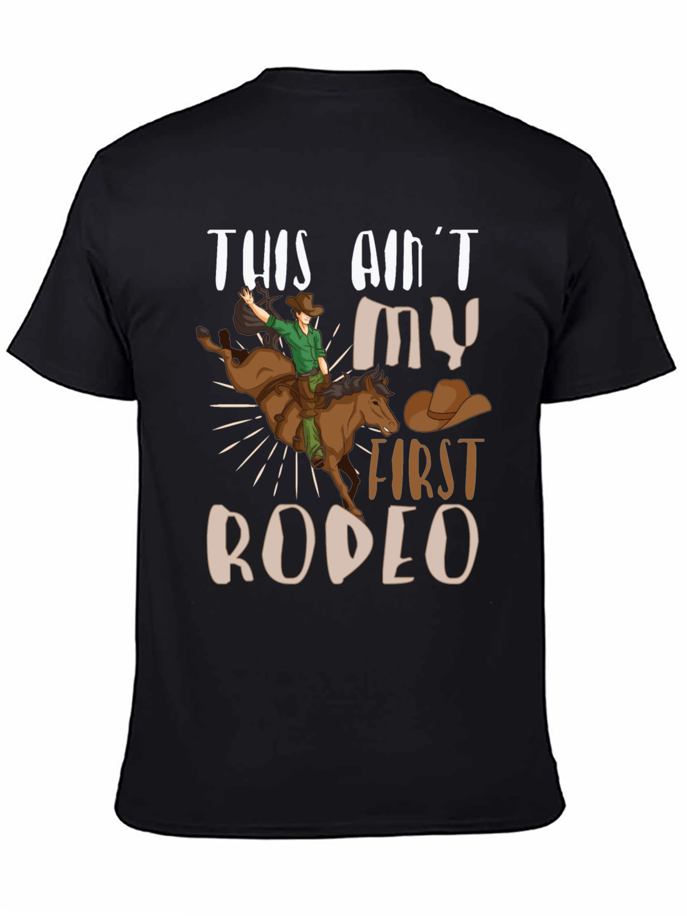 This Aint My First Rodeo Graphic Tee