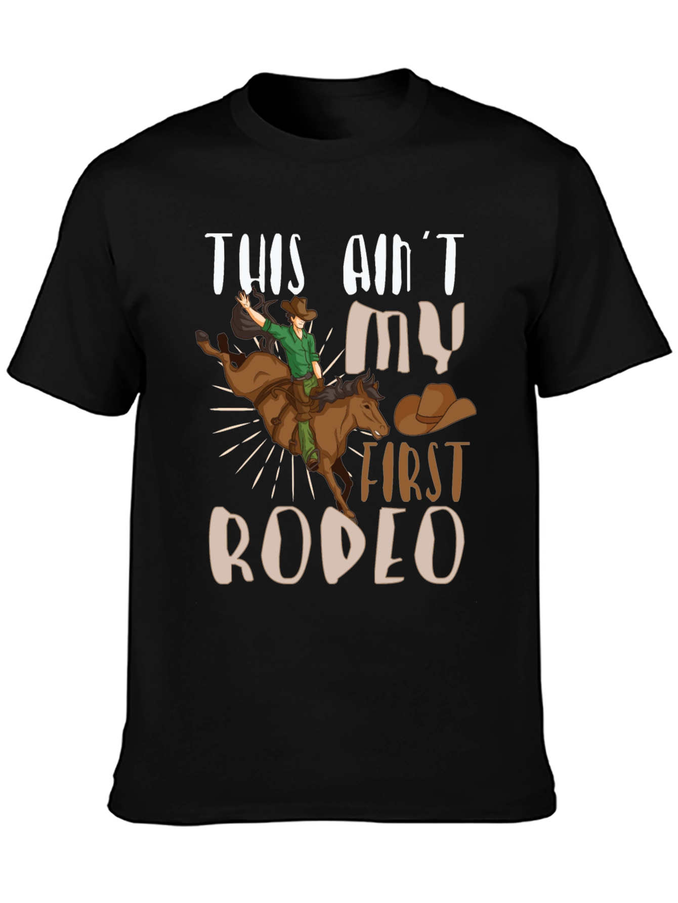 This Aint My First Rodeo Graphic Tee