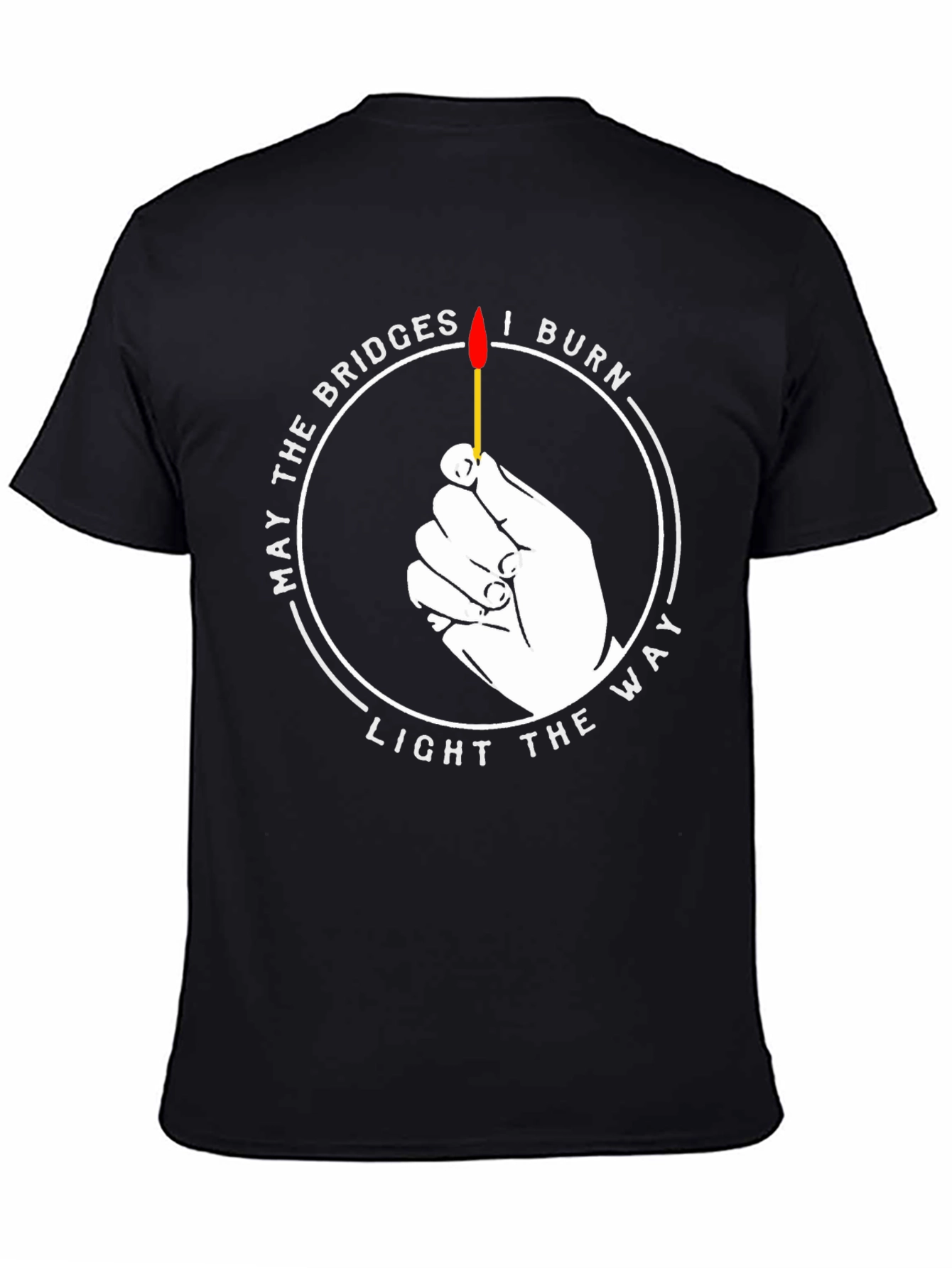 May the Bridges I Burn T-Shirt