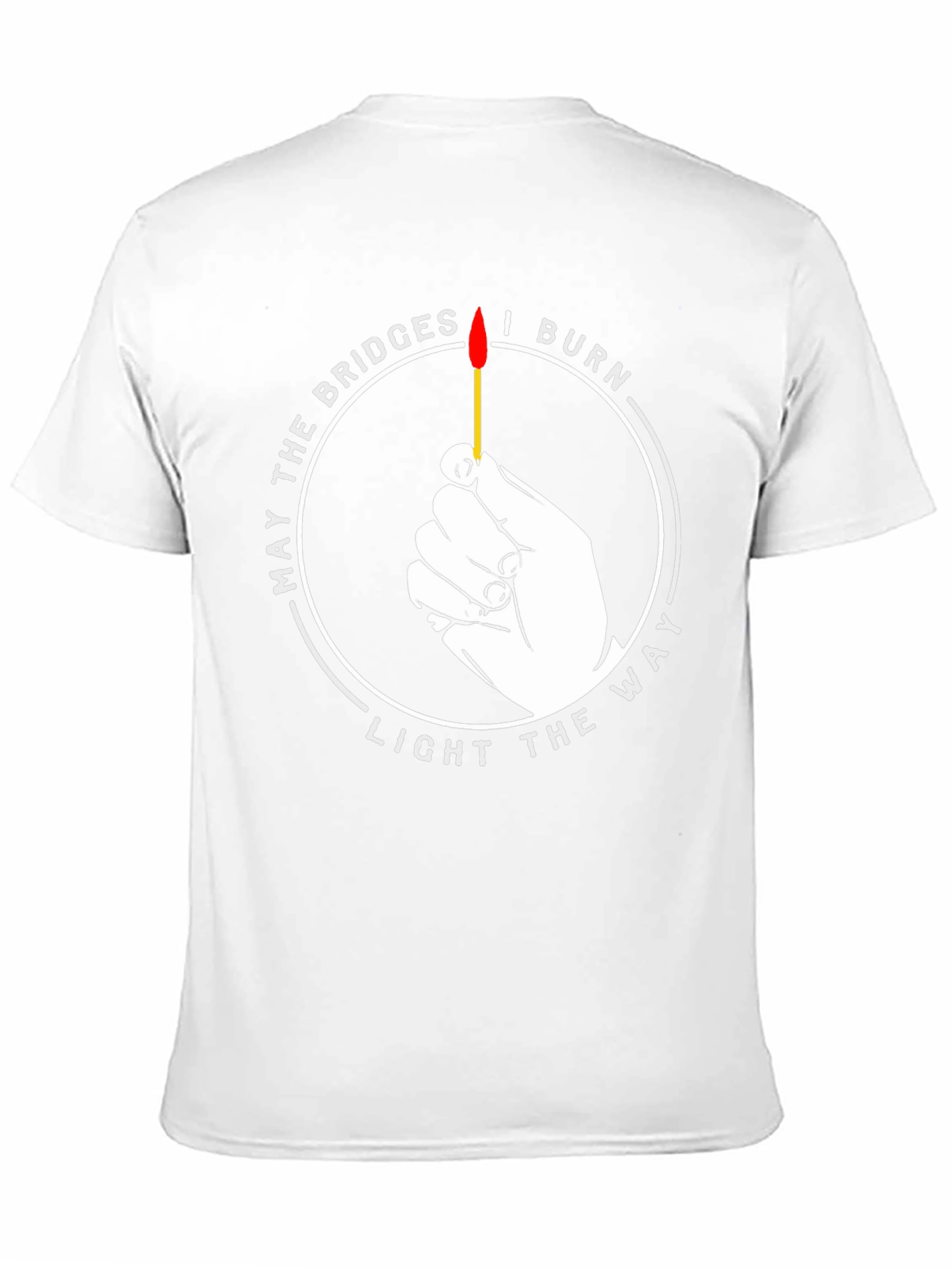 May the Bridges I Burn T-Shirt