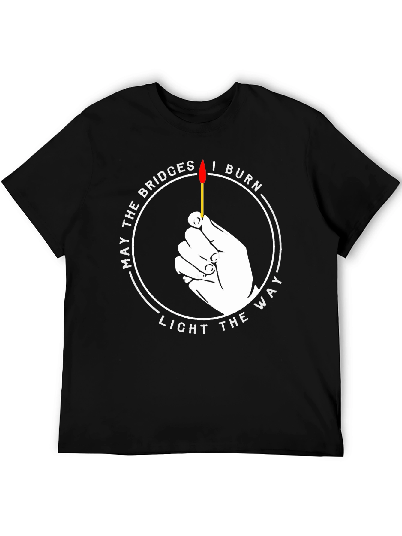 May the Bridges I Burn T-Shirt