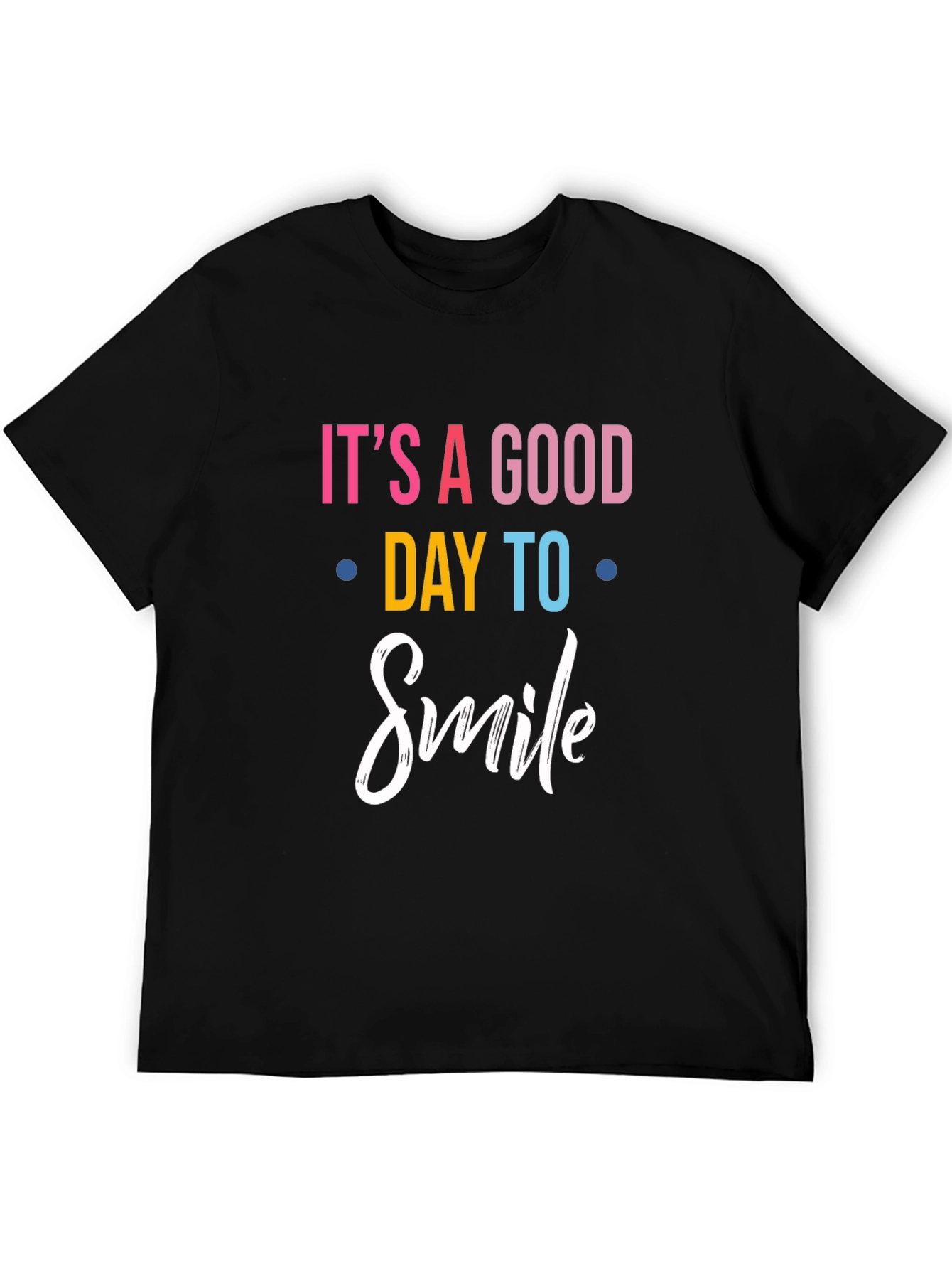 Its a Good Day to Smile - Graphic Tee