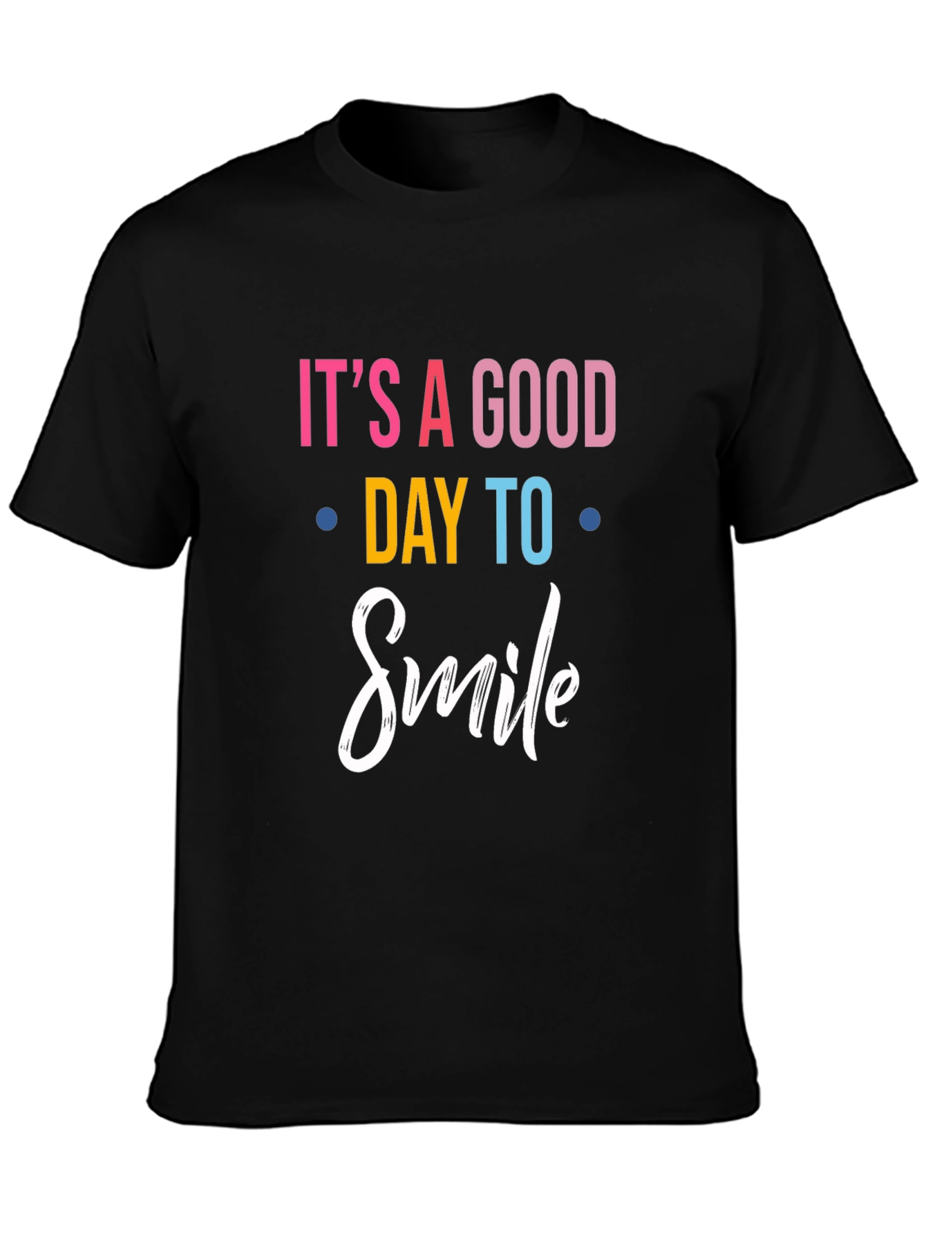 Its a Good Day to Smile - Graphic Tee