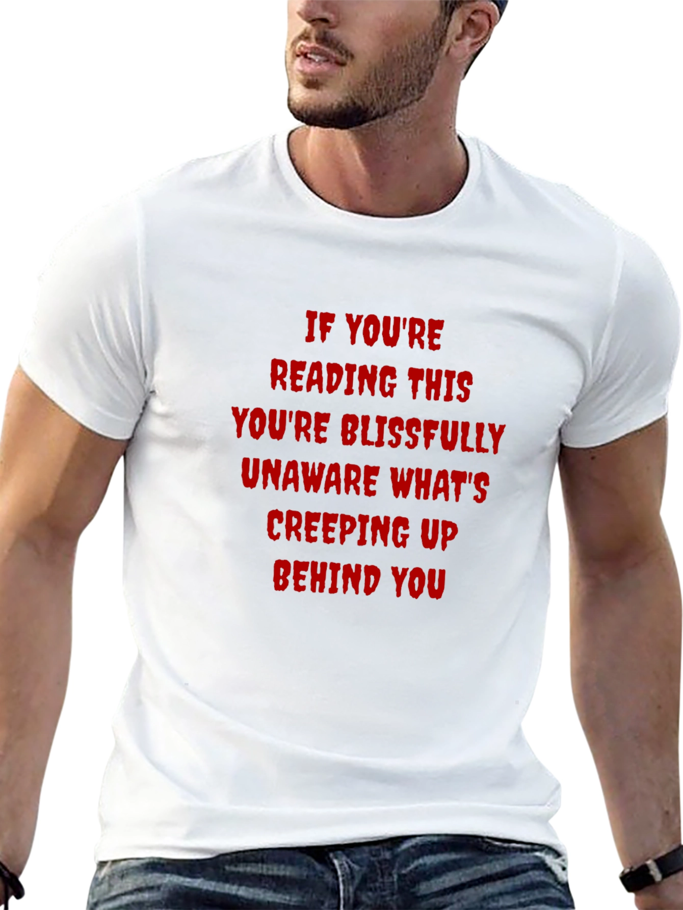 Creepy Text T-Shirt: If Youre Reading This...