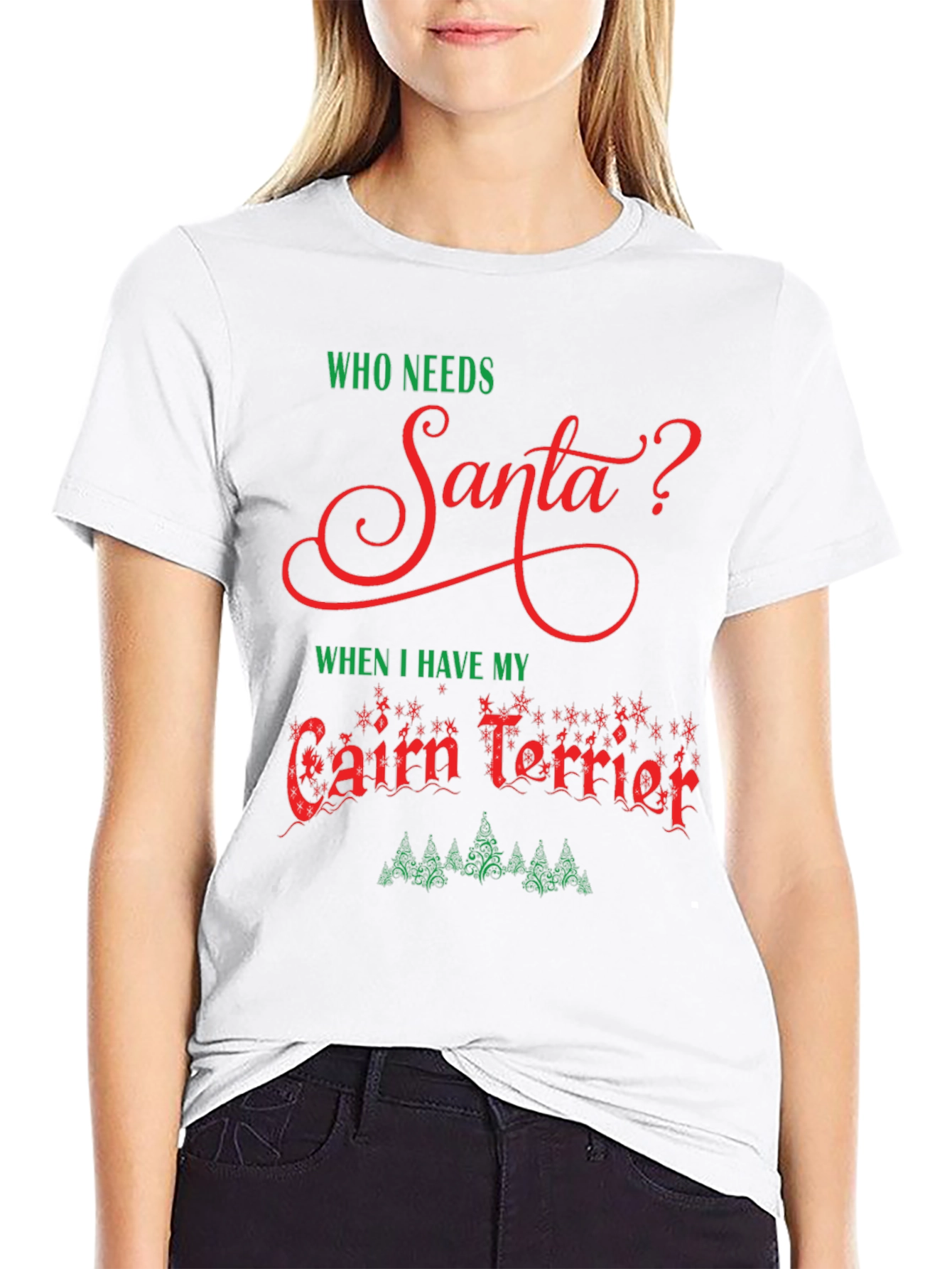 Who Needs Santa? Cairn Terrier Christmas T-Shirt