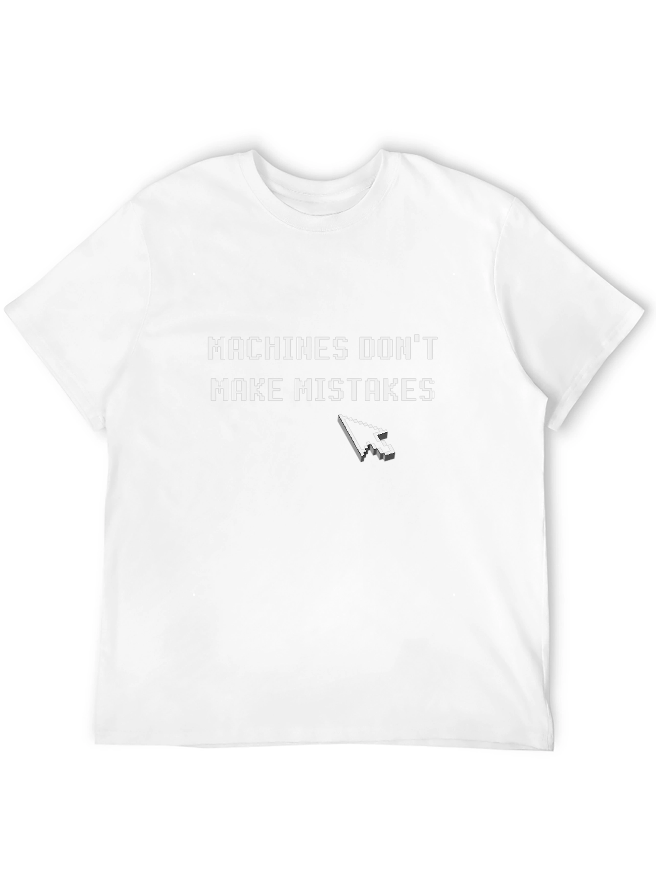 Machines Dont Make Mistakes Graphic T-Shirt