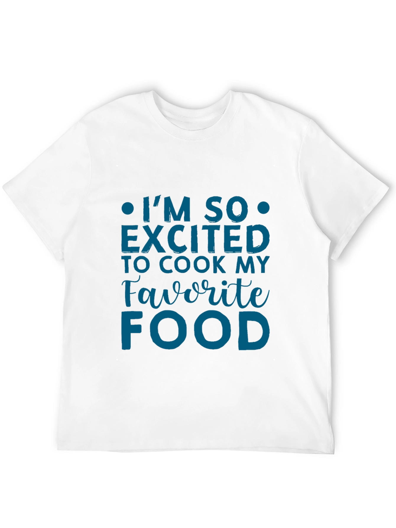 Excited To Cook Favorite Food Graphic Tee