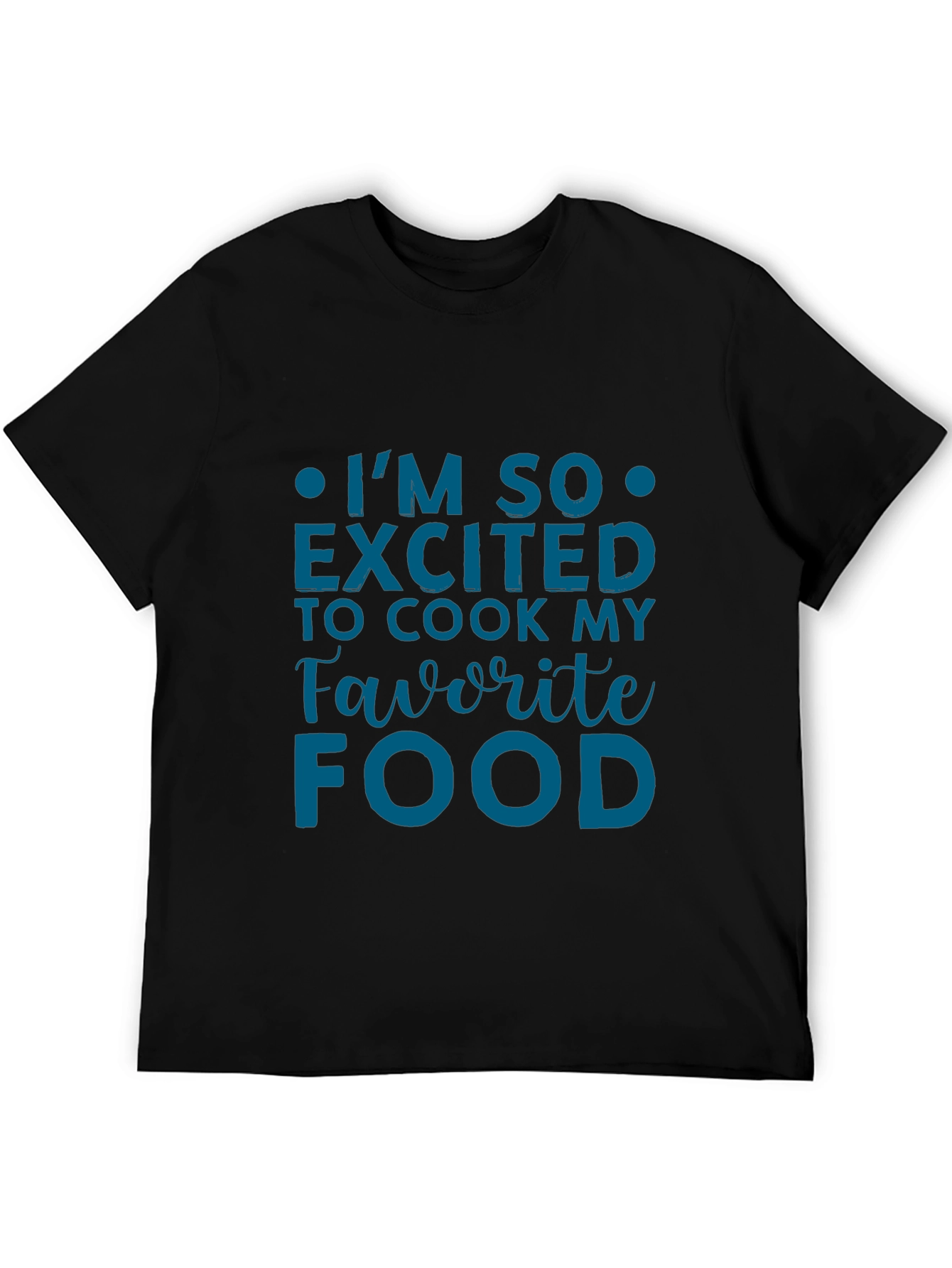 Excited To Cook Favorite Food Graphic Tee