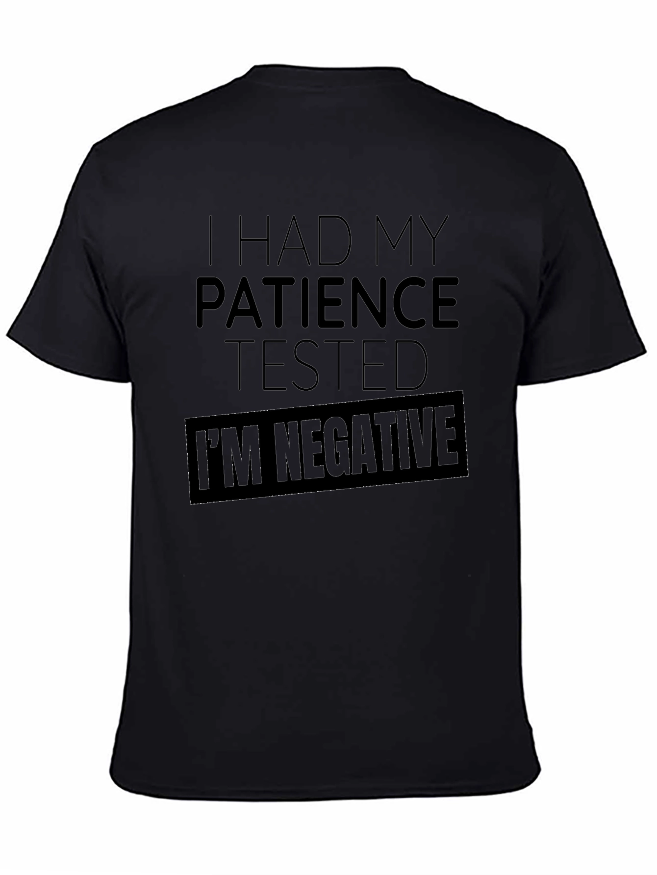 Patience Tested T-Shirt - Humorous Sarcastic Tee