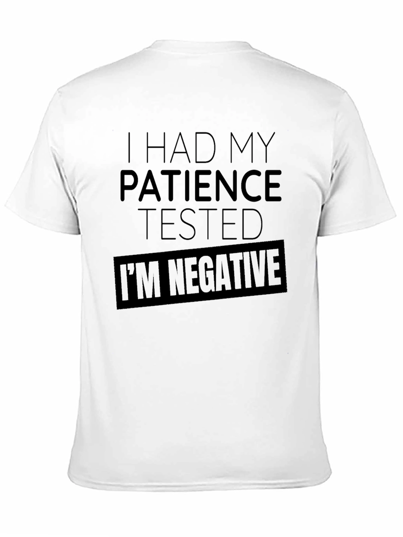 Patience Tested T-Shirt - Humorous Sarcastic Tee