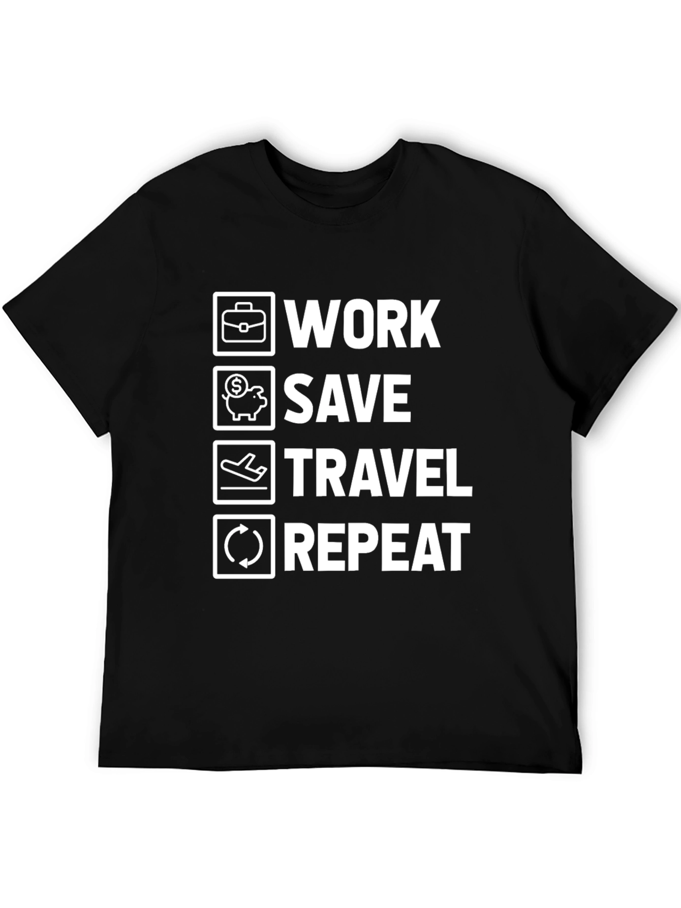 Work Save Travel Repeat T-Shirt