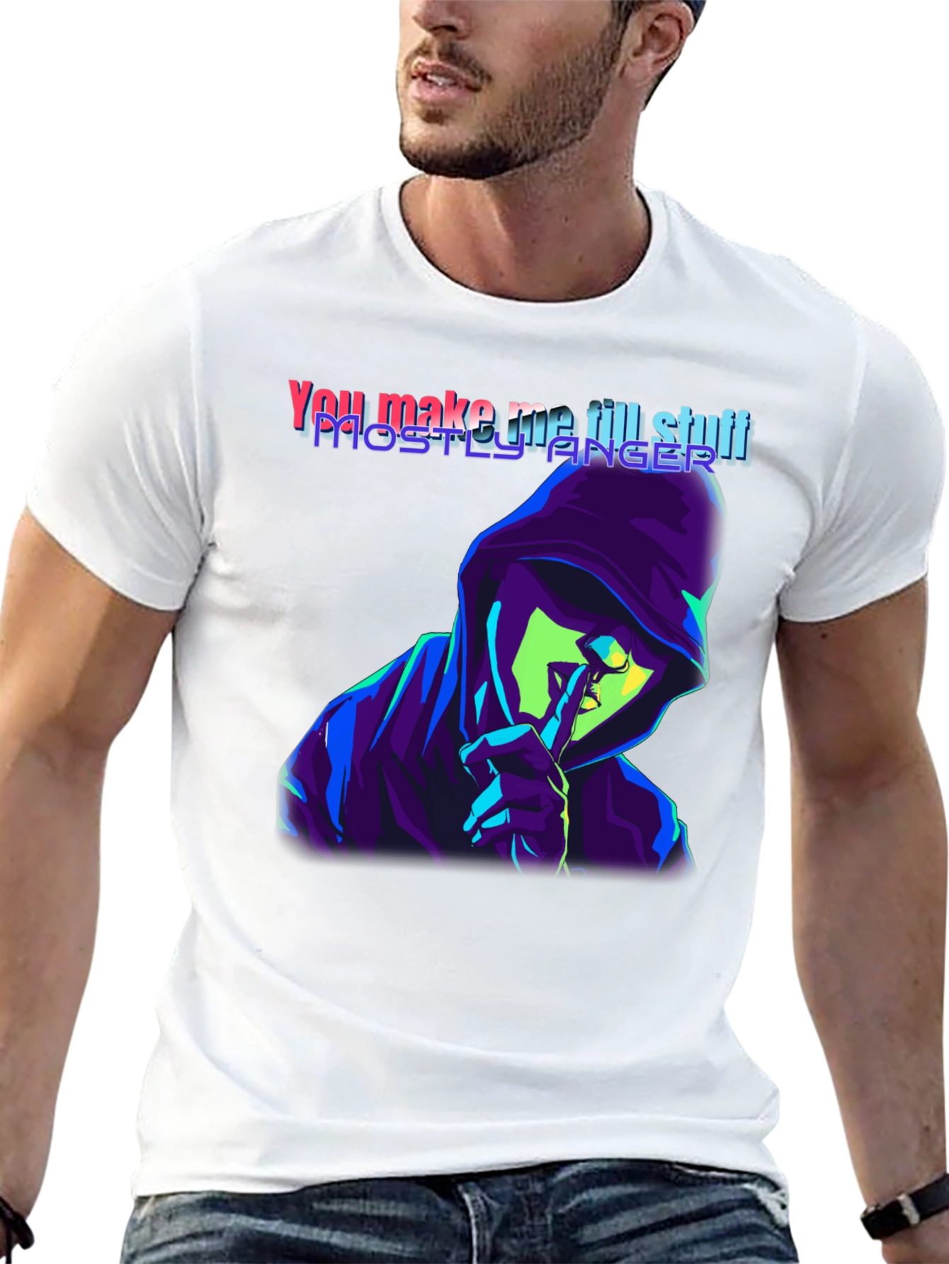 You Make Me Till Stuff T-Shirt