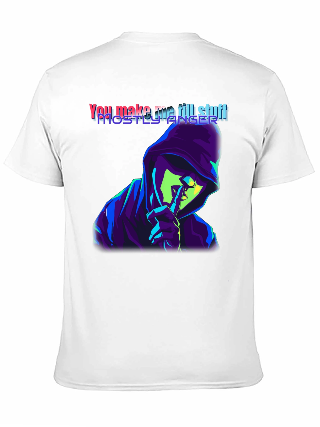 You Make Me Till Stuff T-Shirt