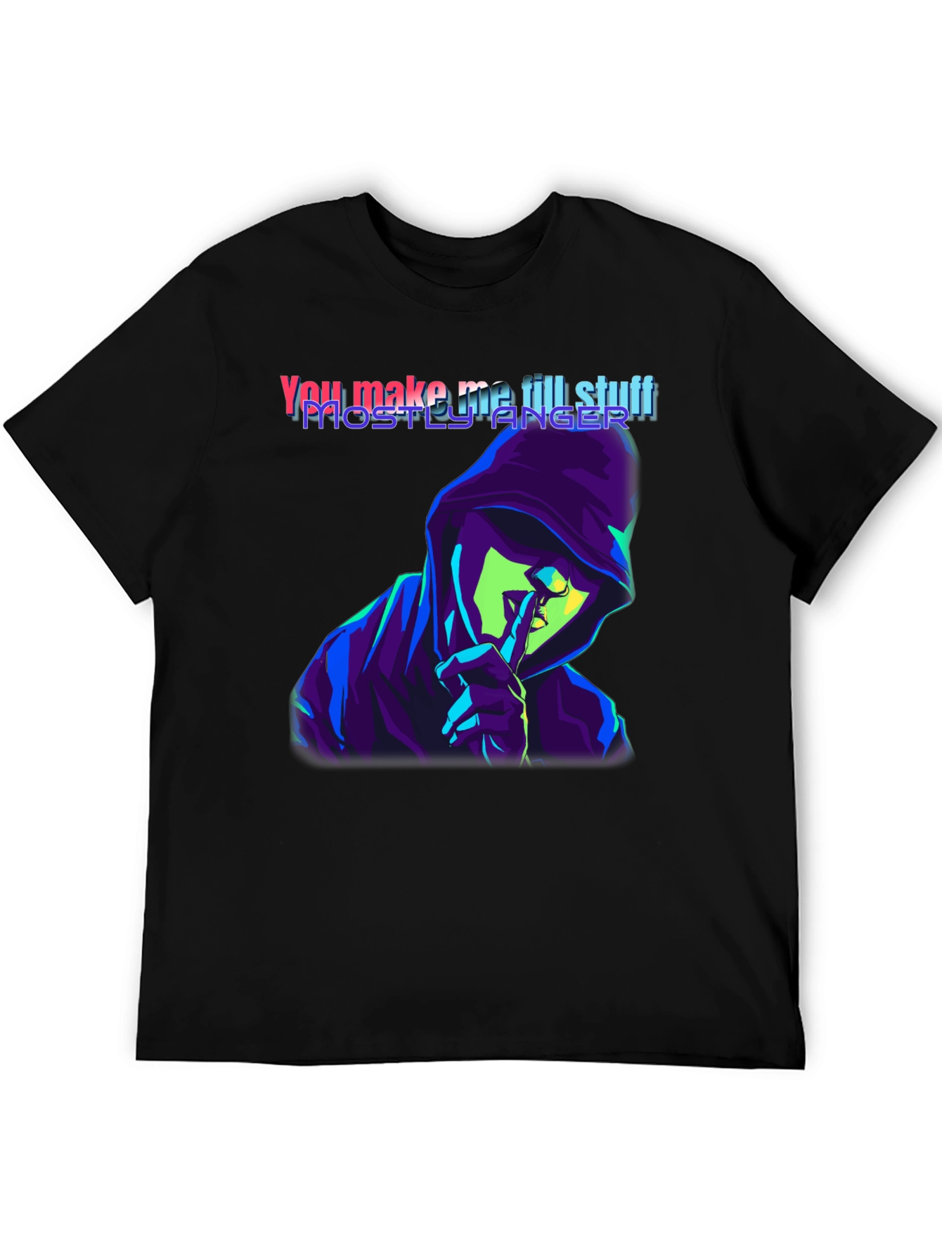You Make Me Till Stuff T-Shirt