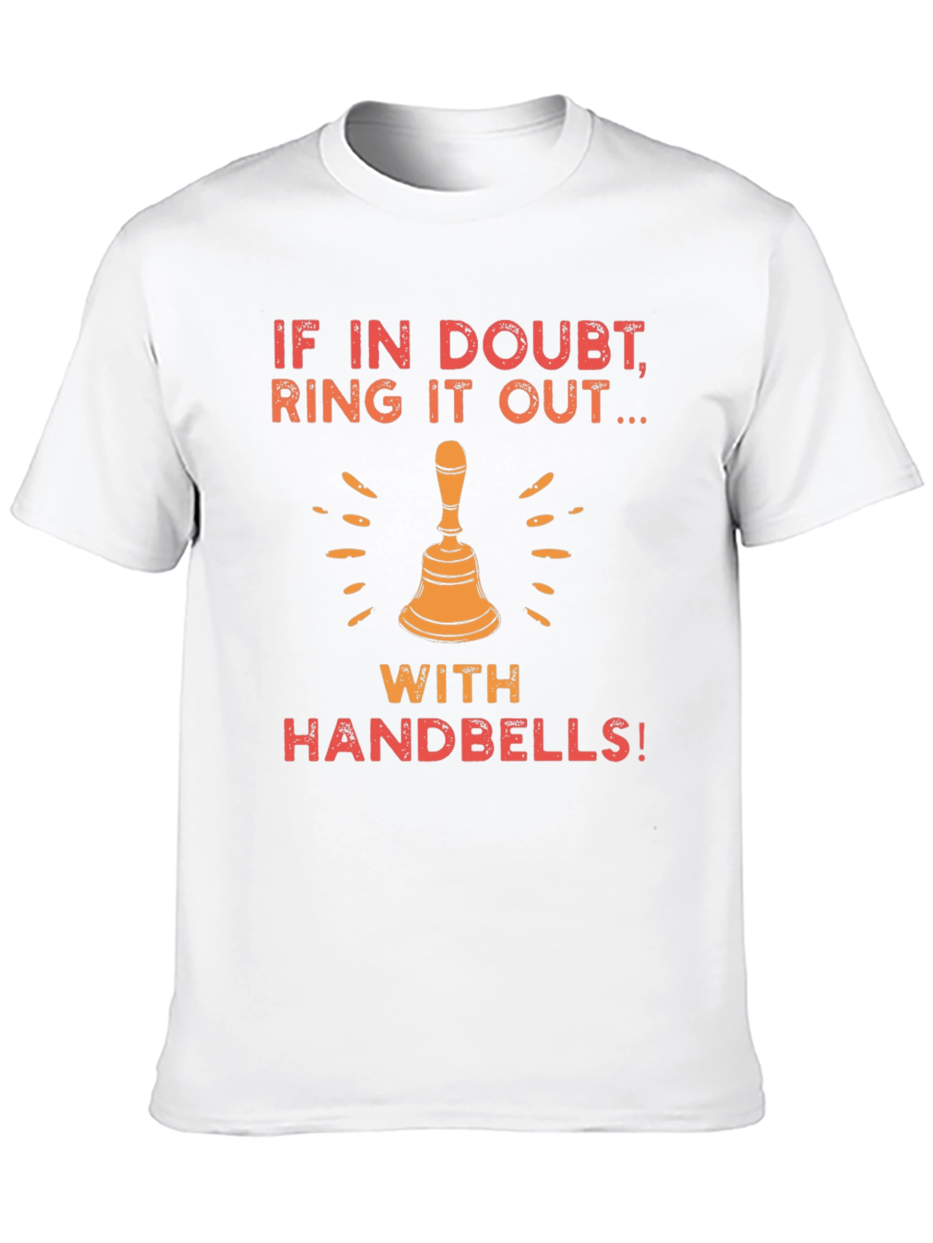 If In Doubt Ring It Out Handbells Graphic Tee