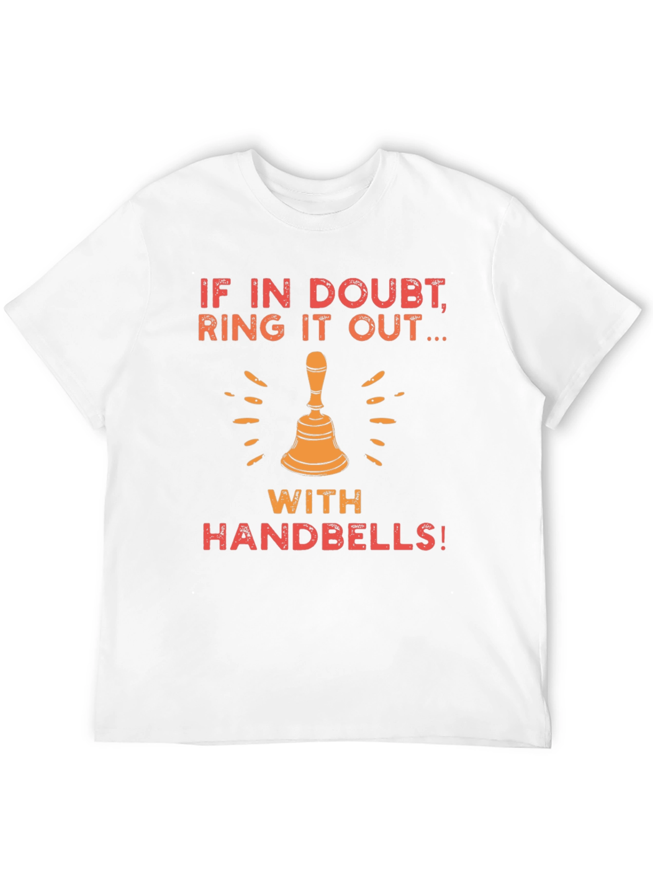 If In Doubt Ring It Out Handbells Graphic Tee